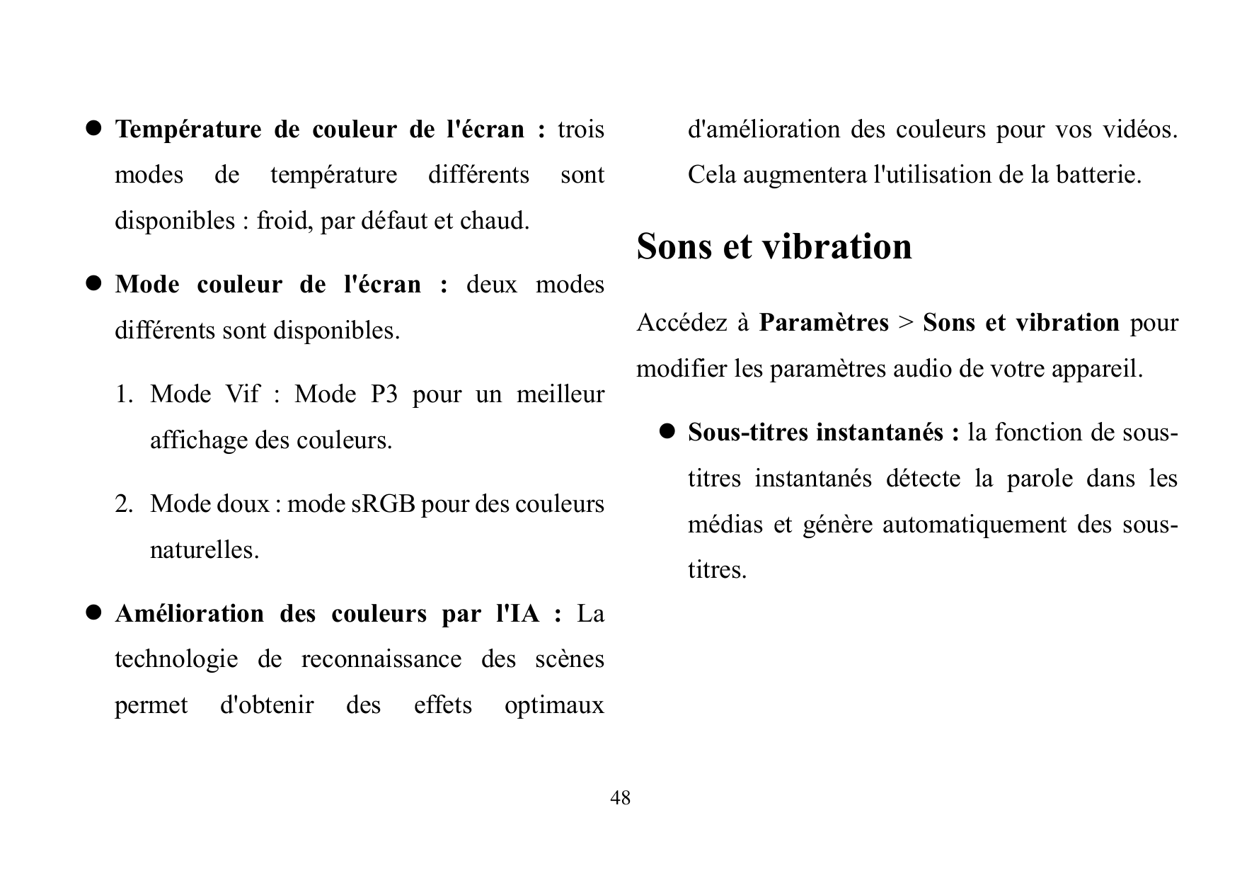  Température de couleur de l'écran : troismodesdetempératuredifférentsd'amélioration des couleurs pour vos vidéos.sontCela augm