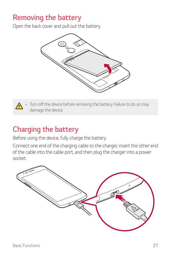 Removing the batteryOpen the back cover and pull out the battery.• Turn off the device before removing the battery. Failure to d