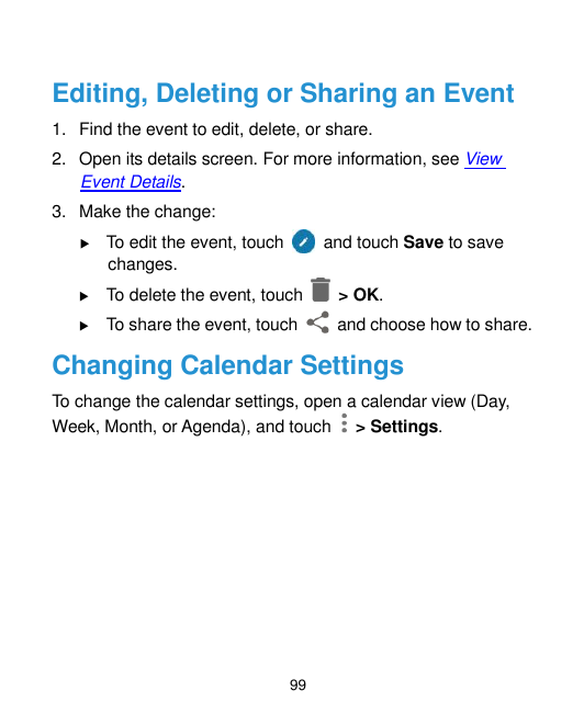 Editing, Deleting or Sharing an Event1. Find the event to edit, delete, or share.2. Open its details screen. For more informatio