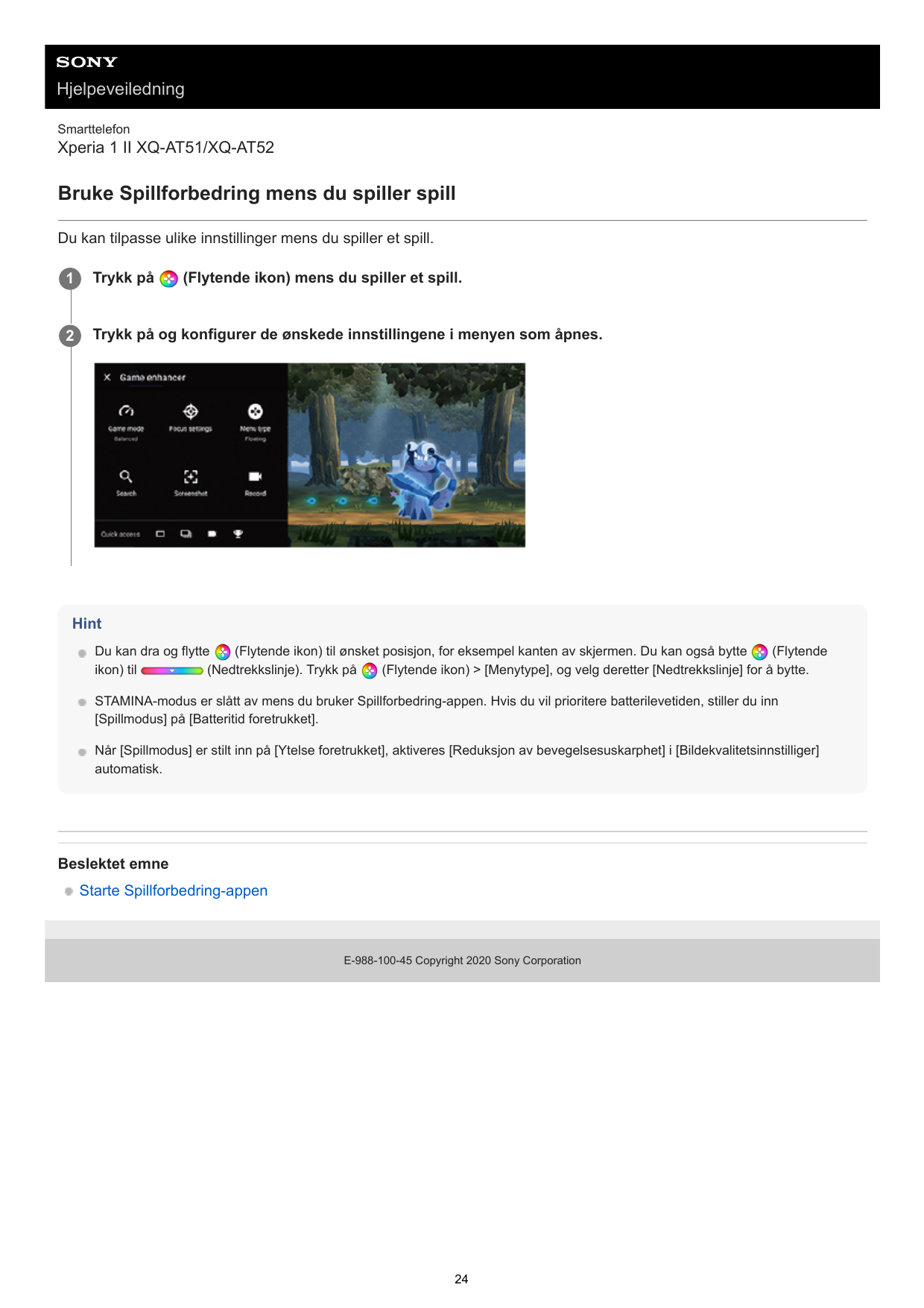 HjelpeveiledningSmarttelefonXperia 1 II XQ-AT51/XQ-AT52Bruke Spillforbedring mens du spiller spillDu kan tilpasse ulike innstill