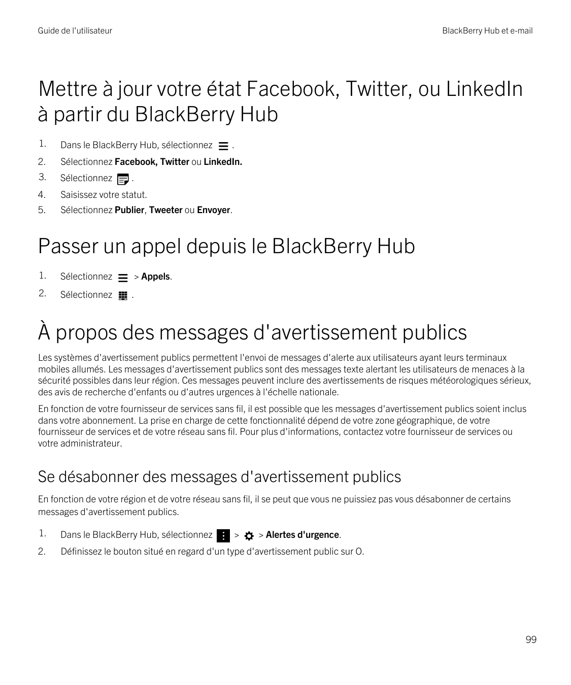 Guide de l'utilisateurBlackBerry Hub et e-mailMettre à jour votre état Facebook, Twitter, ou LinkedInà partir du BlackBerry Hub1