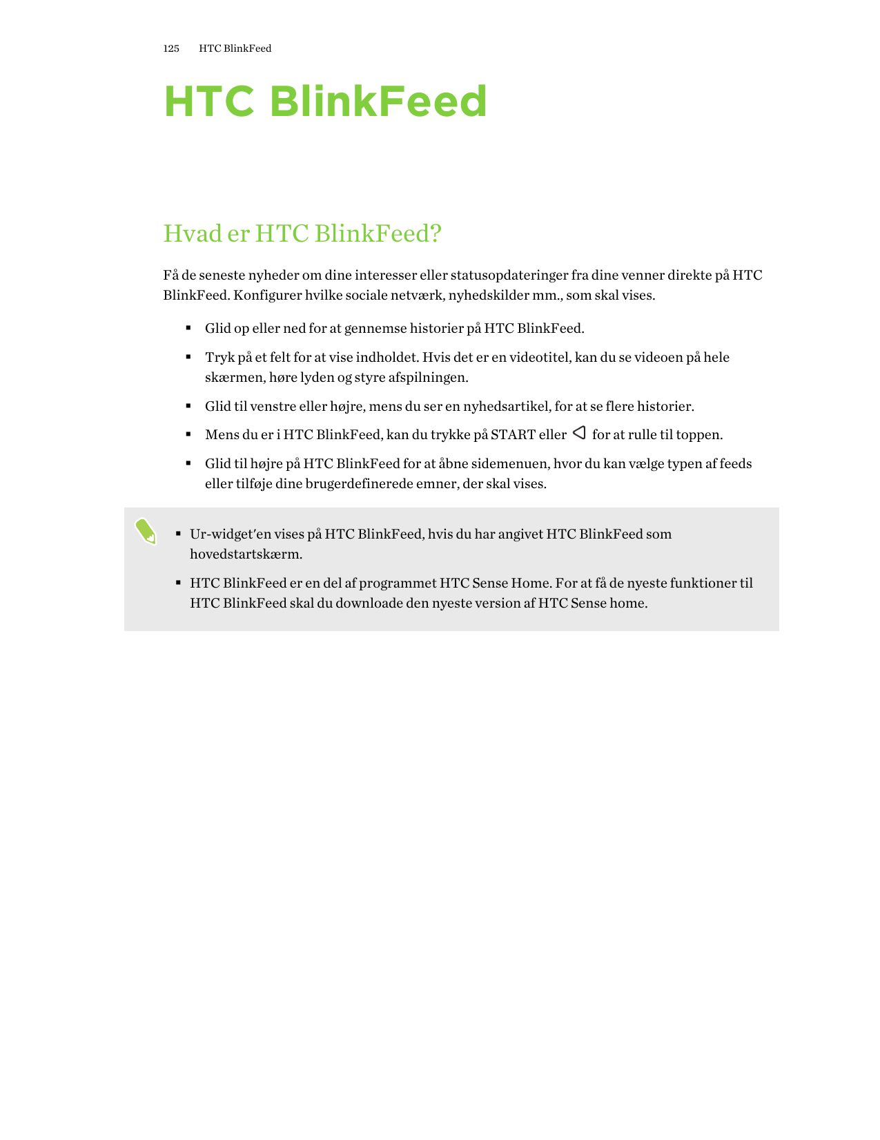 125HTC BlinkFeedHTC BlinkFeedHvad er HTC BlinkFeed?Få de seneste nyheder om dine interesser eller statusopdateringer fra dine ve