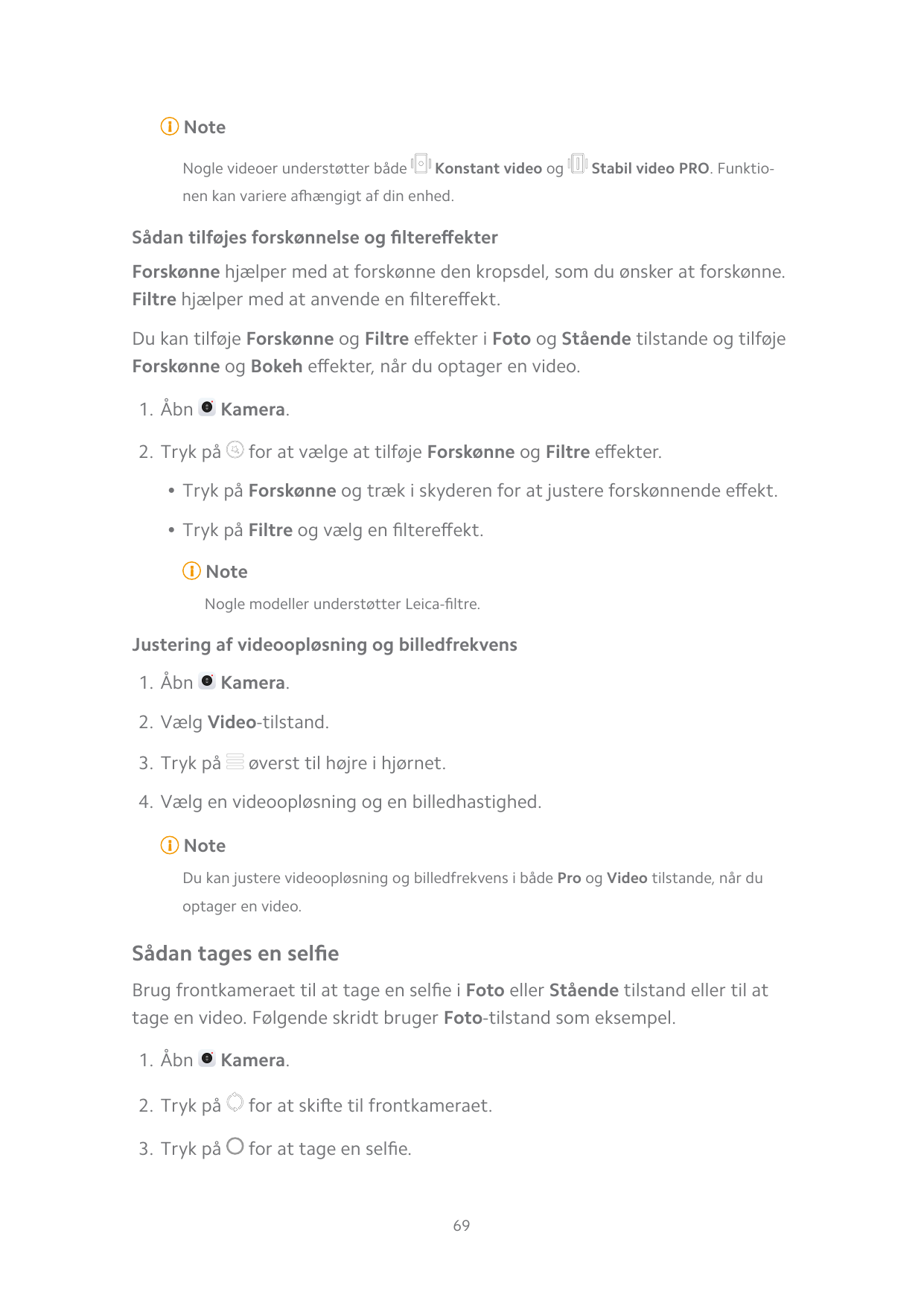 Note！Nogle videoer understøtter bådeKonstant video ogStabil video PRO. Funktio-nen kan variere afhængigt af din enhed.Sådan tilf