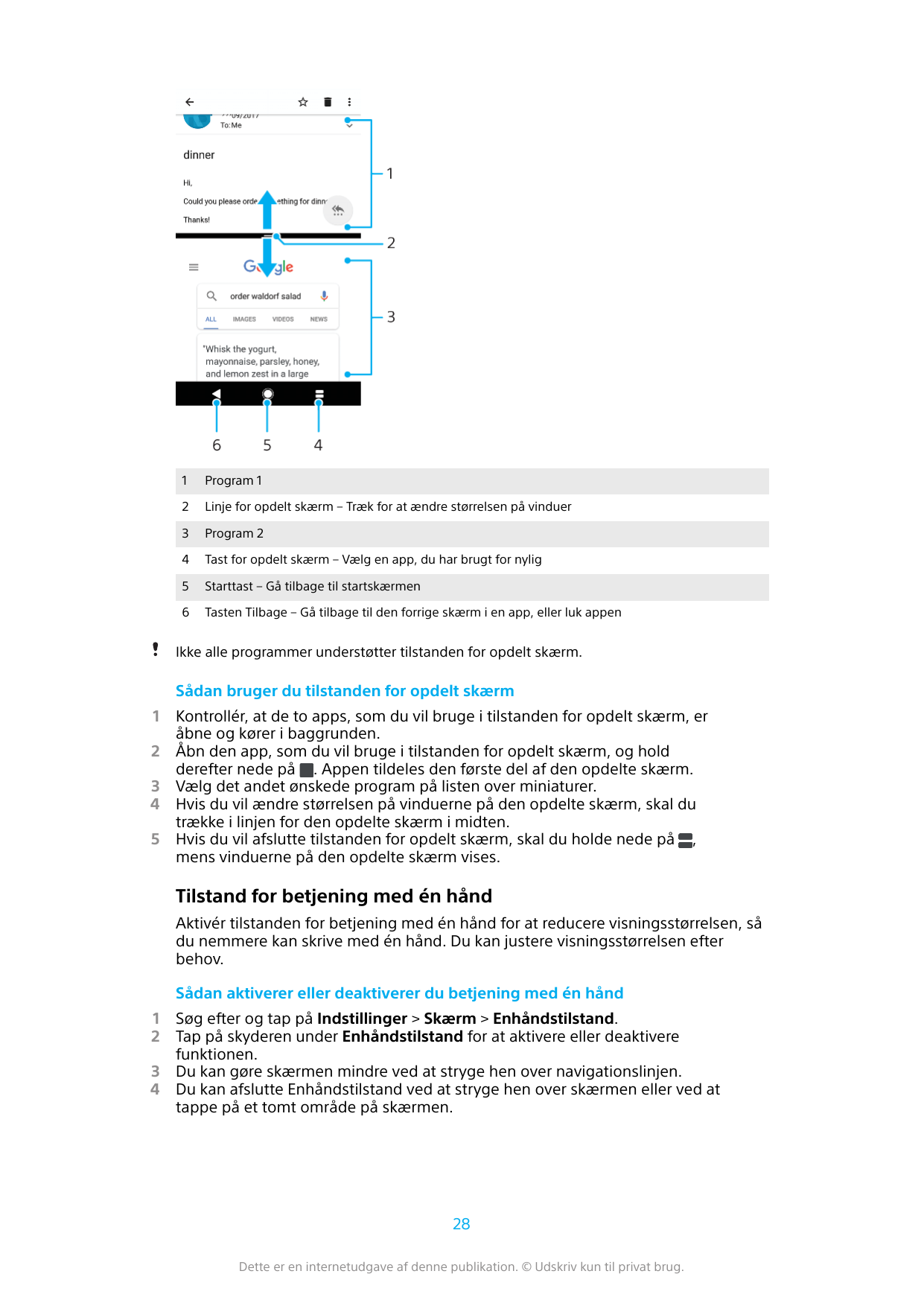 1Program 12Linje for opdelt skærm – Træk for at ændre størrelsen på vinduer3Program 24Tast for opdelt skærm – Vælg en app, du ha