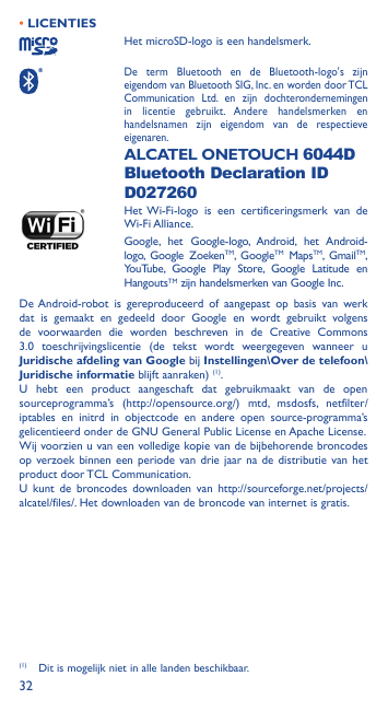 • LICENTIESHet microSD-logo is een handelsmerk. e term Bluetooth en de Bluetooth-logo's zijnDeigendom van Bluetooth SIG, Inc. en
