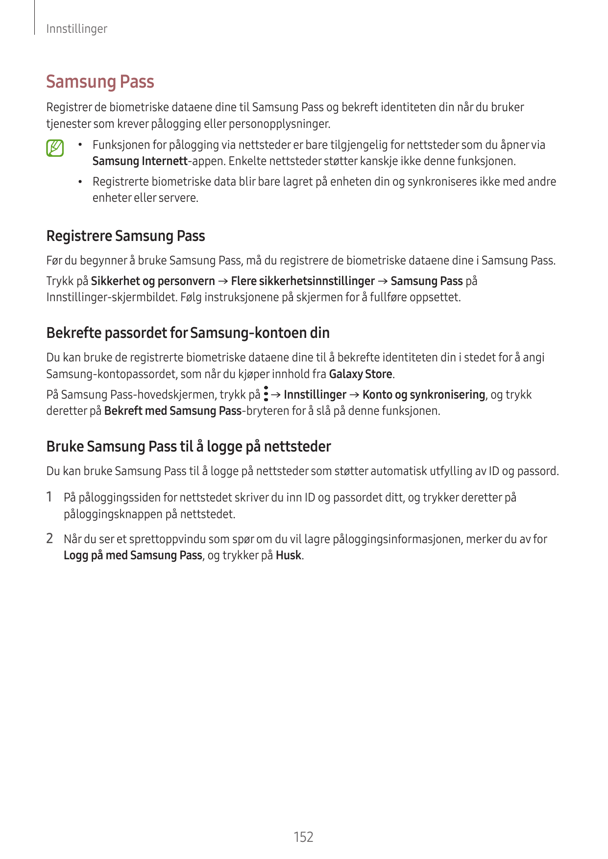 InnstillingerSamsung PassRegistrer de biometriske dataene dine til Samsung Pass og bekreft identiteten din når du brukertjeneste