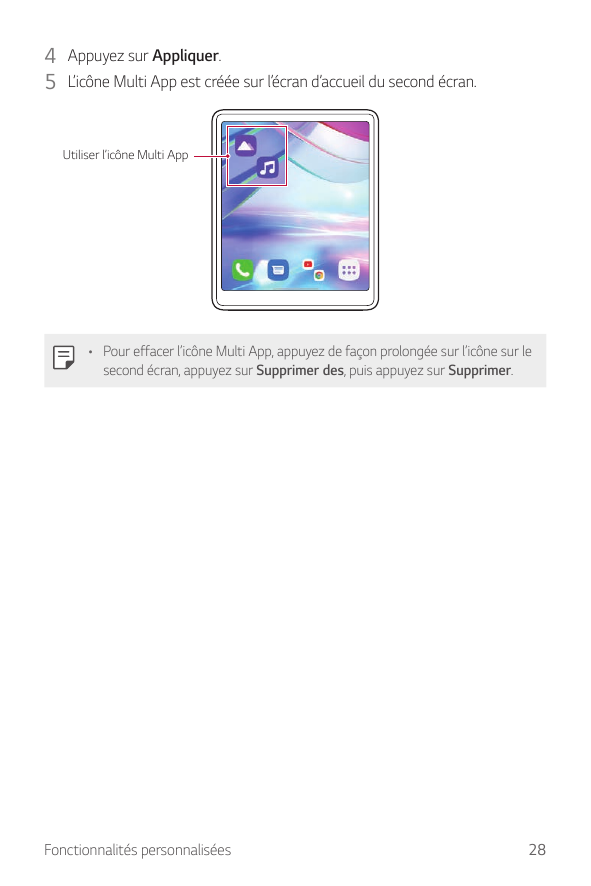 4 Appuyez sur Appliquer.5 L’icône Multi App est créée sur l’écran d’accueil du second écran.Utiliser l’icône Multi App• Pour eff