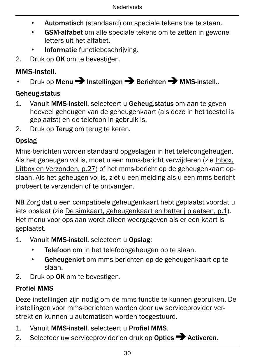 Nederlands••2.Automatisch (standaard) om speciale tekens toe te staan.GSM-alfabet om alle speciale tekens om te zetten in gewone