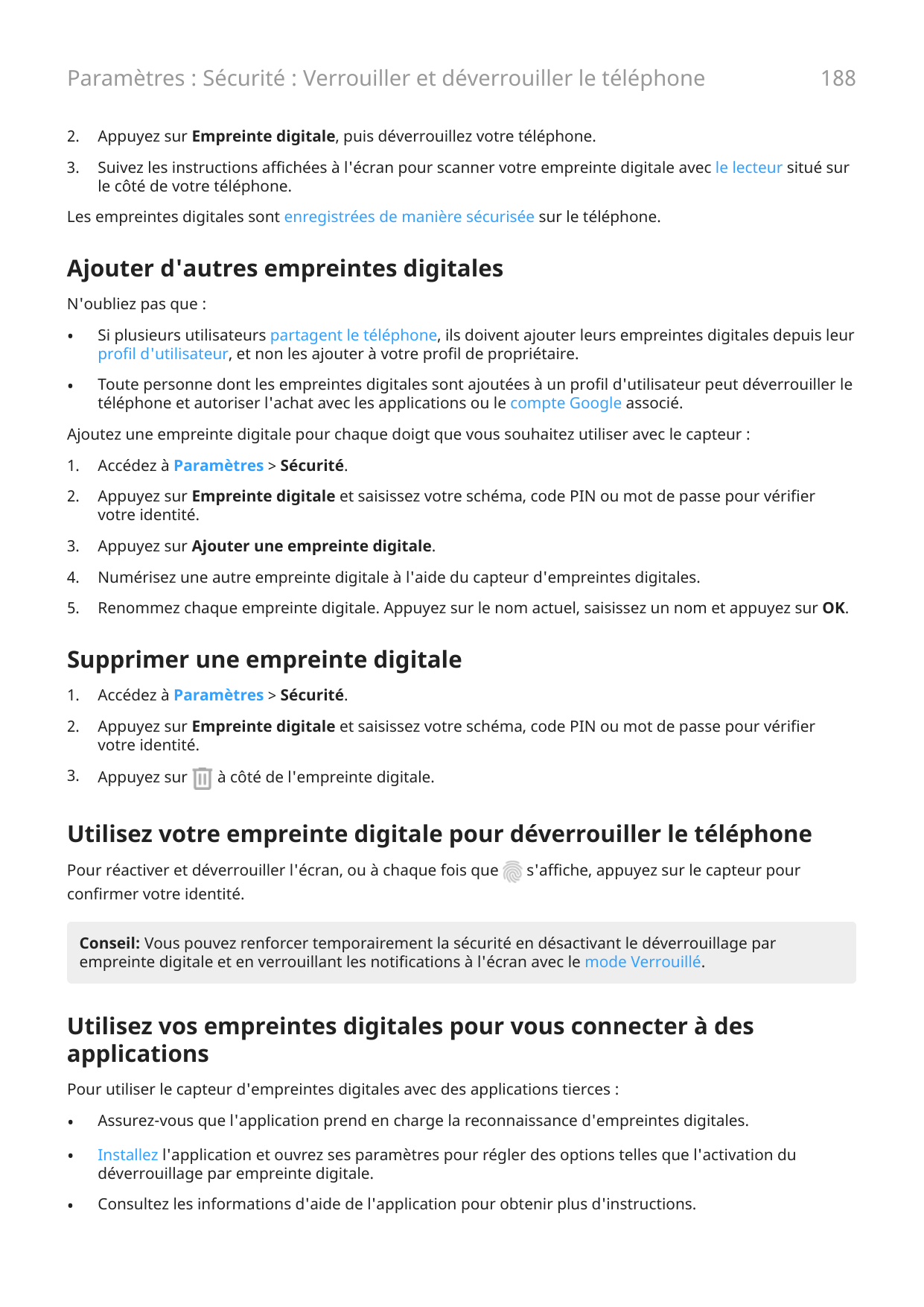 Paramètres : Sécurité : Verrouiller et déverrouiller le téléphone1882.Appuyez sur Empreinte digitale, puis déverrouillez votre t