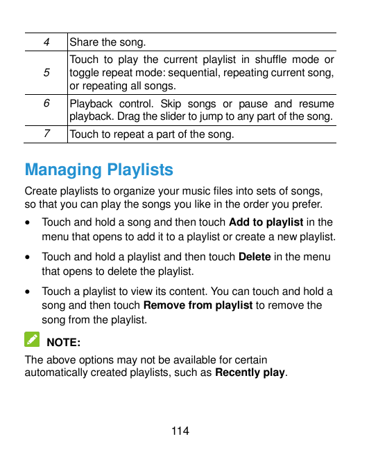 4Share the song.5Touch to play the current playlist in shuffle mode ortoggle repeat mode: sequential, repeating current song,or 