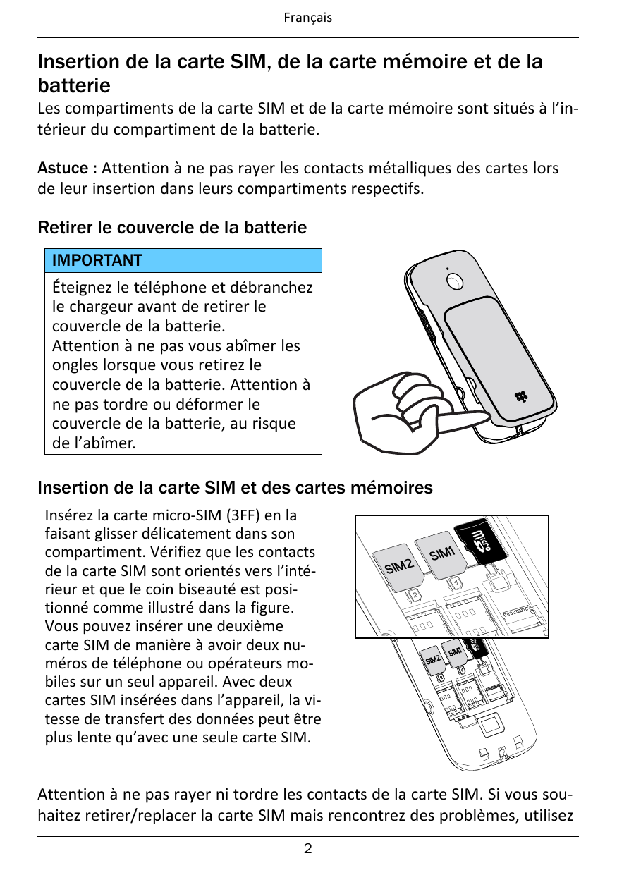 FrançaisInsertion de la carte SIM, de la carte mémoire et de labatterieLes compartiments de la carte SIM et de la carte mémoire 