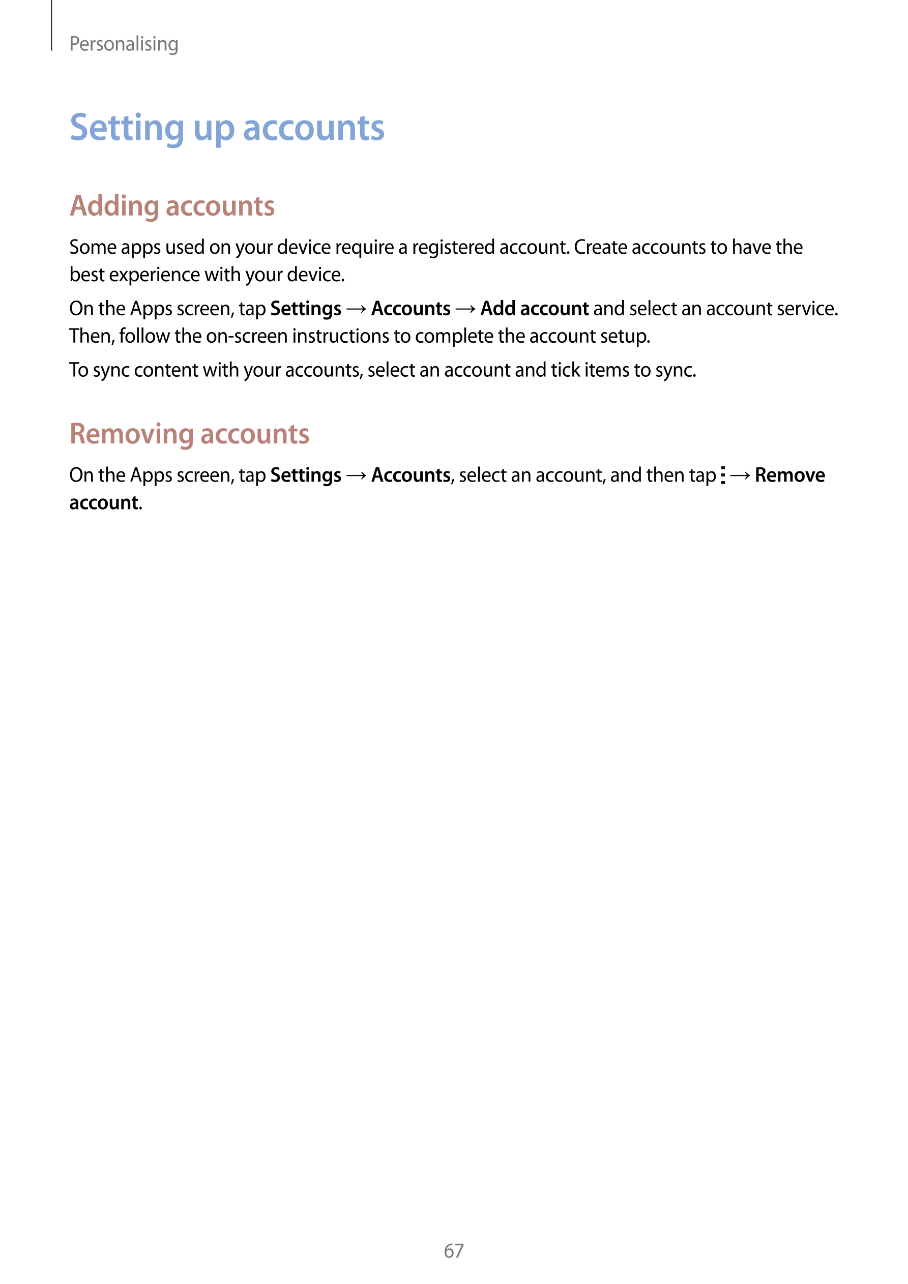 Personalising
Setting up accounts
Adding accounts
Some apps used on your device require a registered account. Create accounts to