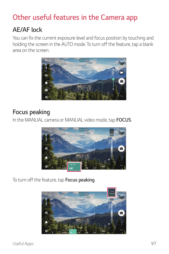 Other useful features in the Camera appAE/AF lockYou can fix the current exposure level and focus position by touching andholdin