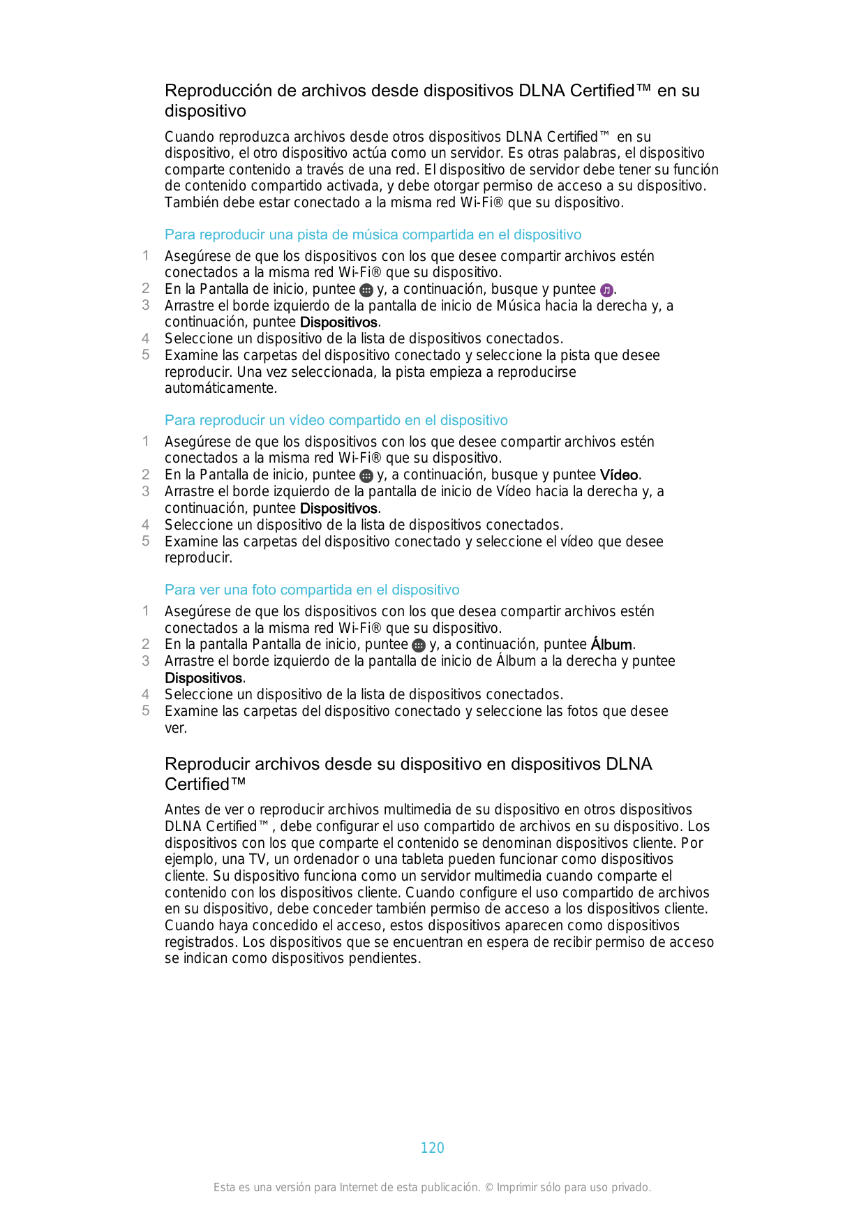 Reproducción de archivos desde dispositivos DLNA Certified™ en sudispositivoCuando reproduzca archivos desde otros dispositivos 