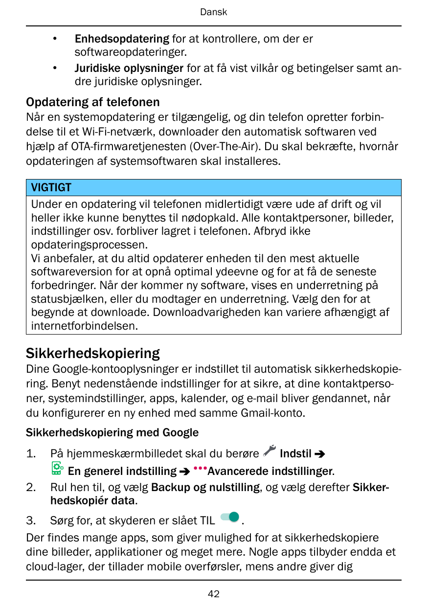 Dansk••Enhedsopdatering for at kontrollere, om der ersoftwareopdateringer.Juridiske oplysninger for at få vist vilkår og betinge