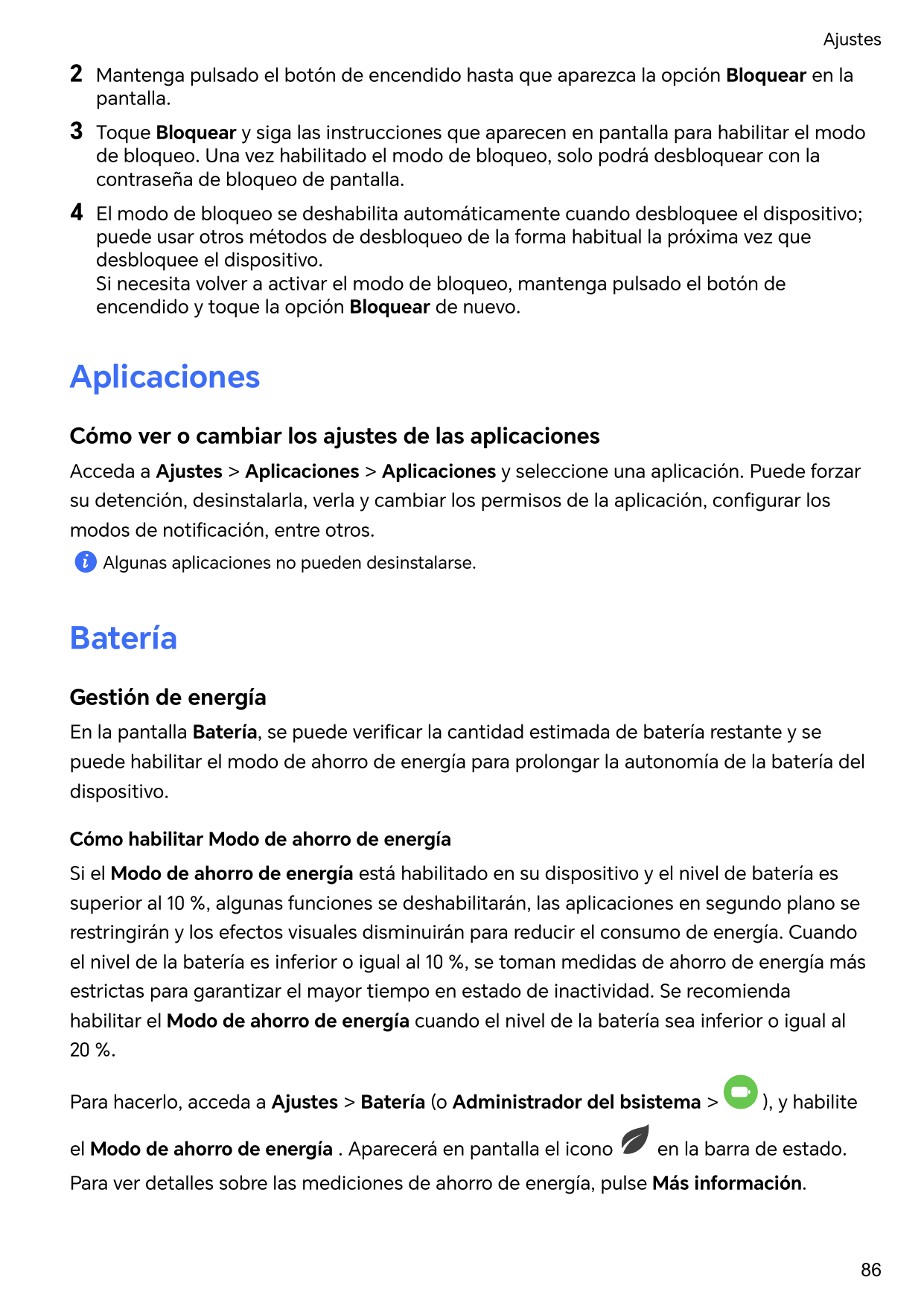 Ajustes2Mantenga pulsado el botón de encendido hasta que aparezca la opción Bloquear en lapantalla.3Toque Bloquear y siga las in