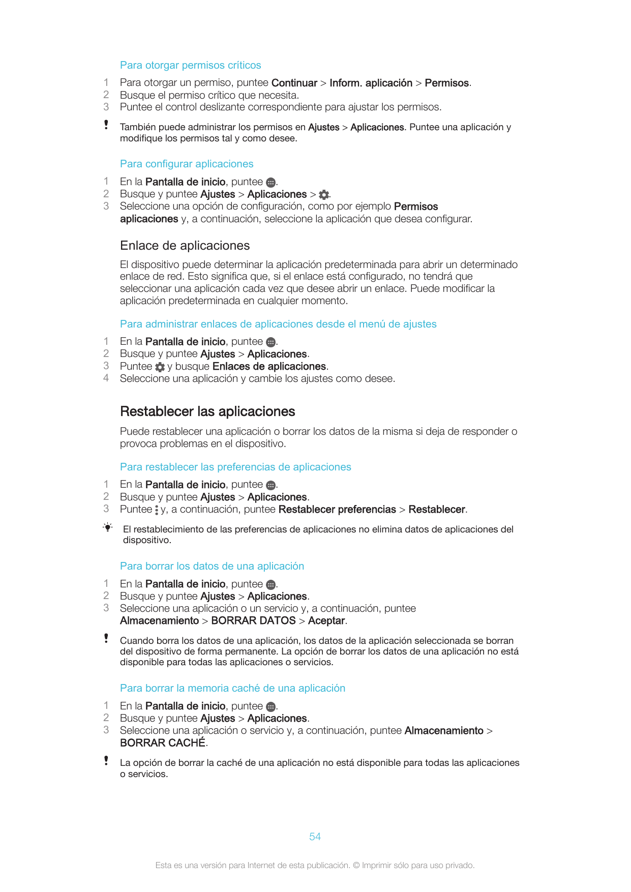 Para otorgar permisos críticos123Para otorgar un permiso, puntee Continuar > Inform. aplicación > Permisos.Busque el permiso crí