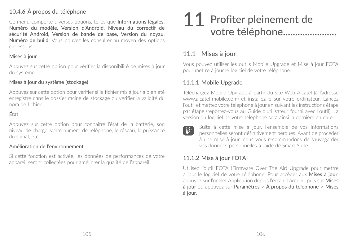 10.4.6 À propos du téléphoneCe menu comporte diverses options, telles que Informations légales,Numéro du modèle, Version d’Andro