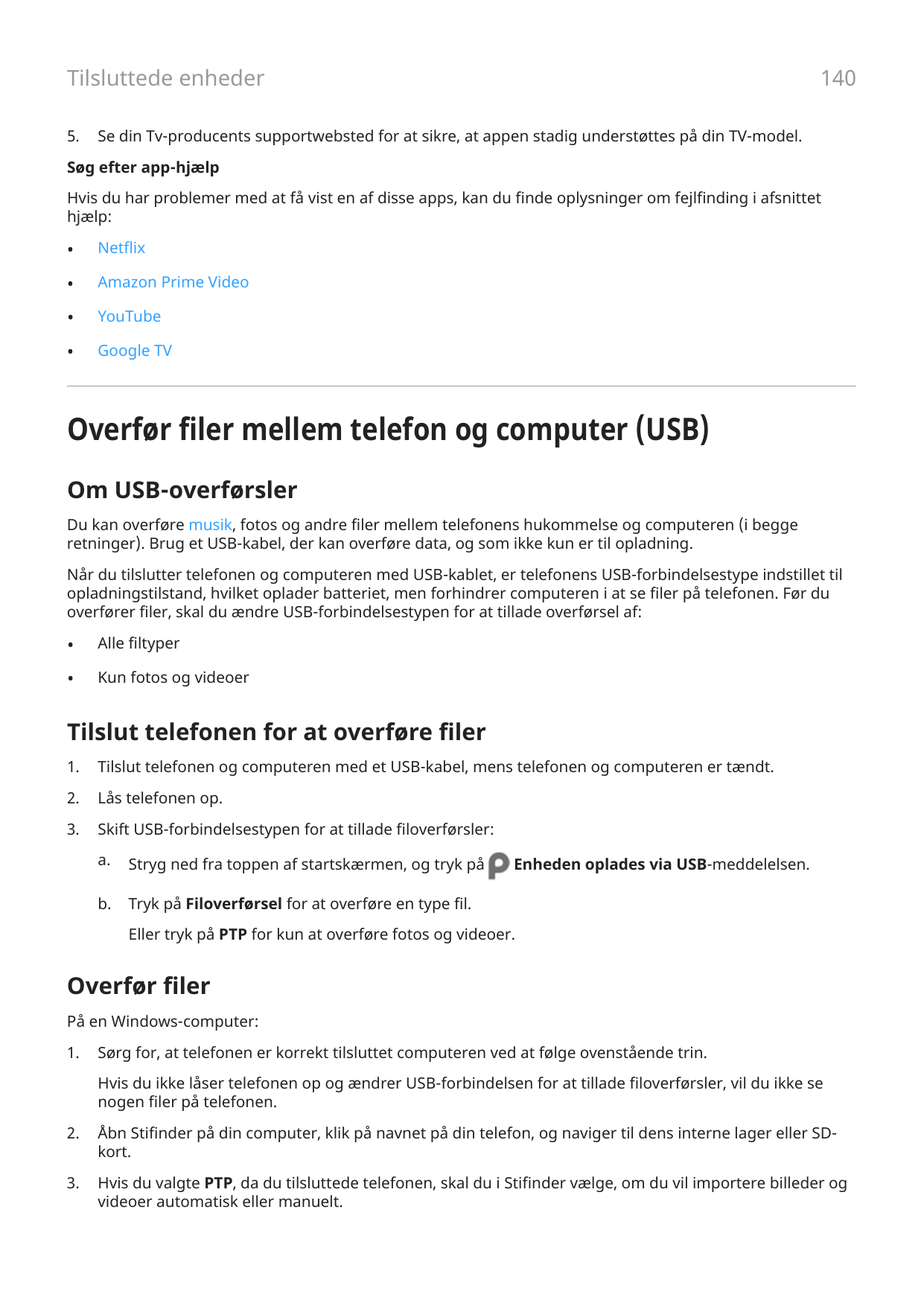 140Tilsluttede enheder5.Se din Tv-producents supportwebsted for at sikre, at appen stadig understøttes på din TV-model.Søg efter