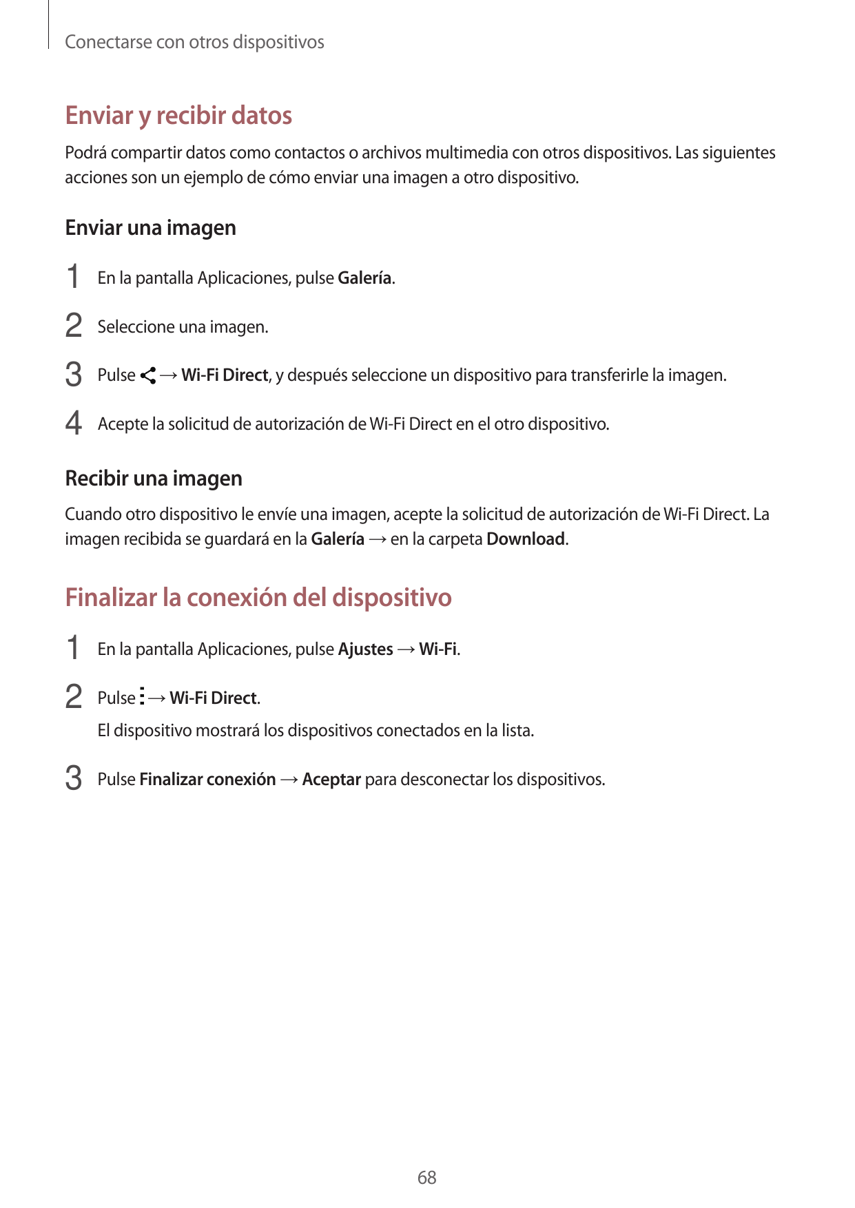 Conectarse con otros dispositivosEnviar y recibir datosPodrá compartir datos como contactos o archivos multimedia con otros disp