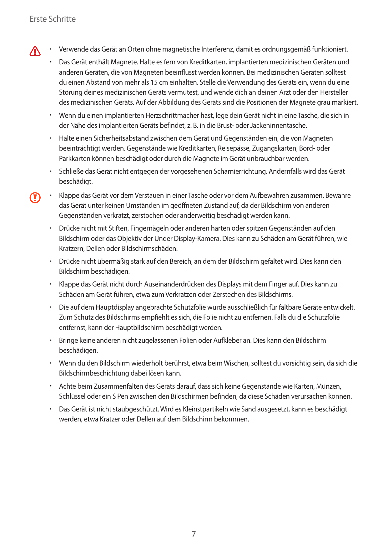 Erste Schritte•  Verwende das Gerät an Orten ohne magnetische Interferenz, damit es ordnungsgemäß funktioniert.•  Das Gerät enth