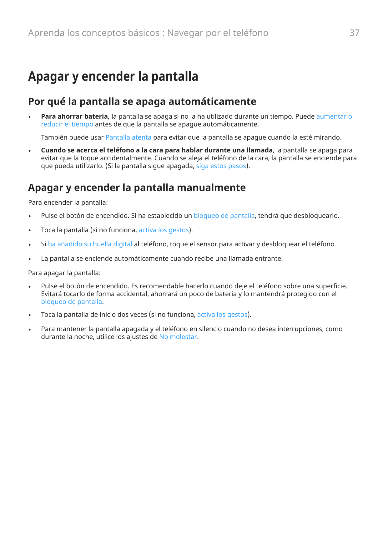 Aprenda los conceptos básicos : Navegar por el teléfono37Apagar y encender la pantallaPor qué la pantalla se apaga automáticamen