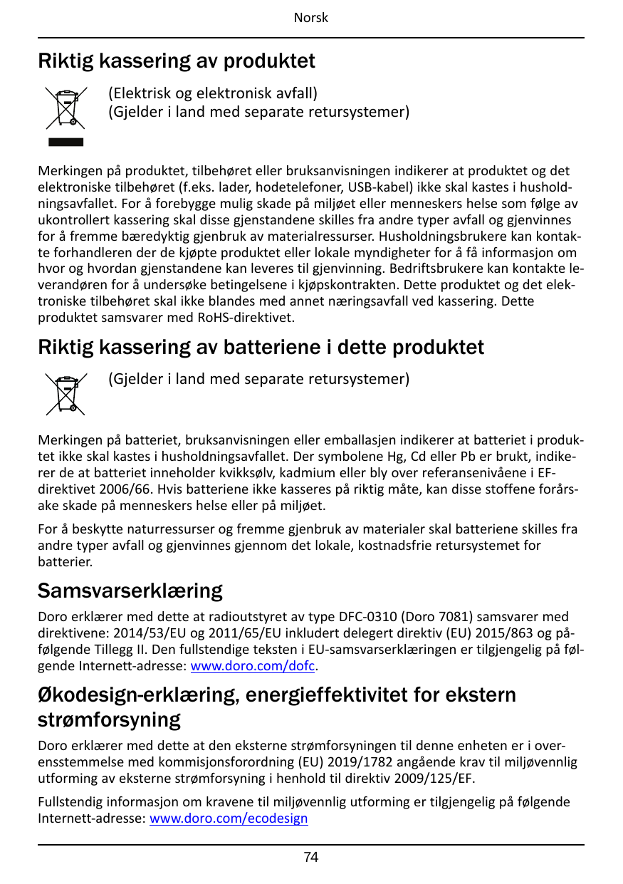 NorskRiktig kassering av produktet(Elektrisk og elektronisk avfall)(Gjelder i land med separate retursystemer)Merkingen på produ
