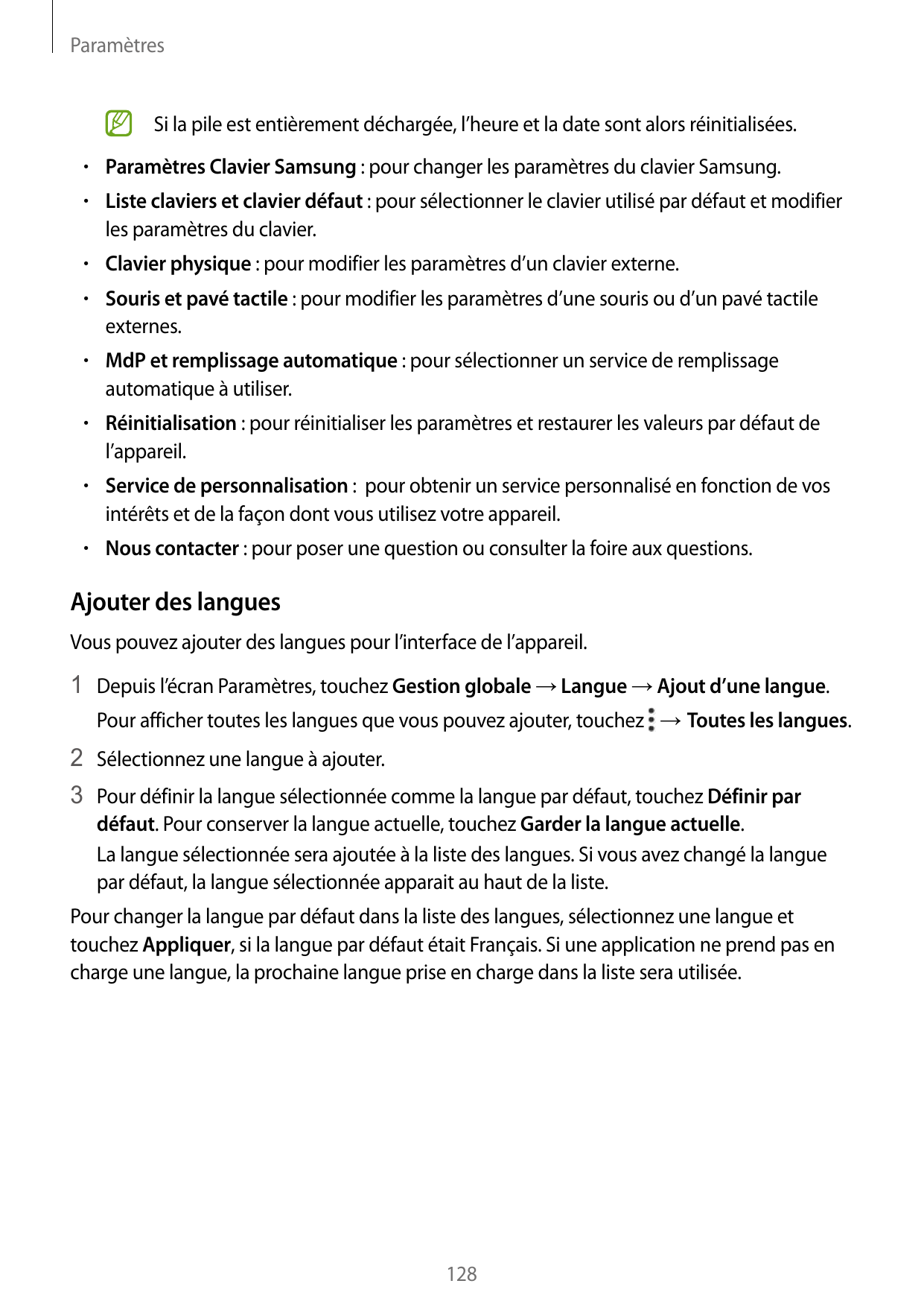 ParamètresSi la pile est entièrement déchargée, l’heure et la date sont alors réinitialisées.• Paramètres Clavier Samsung : pour