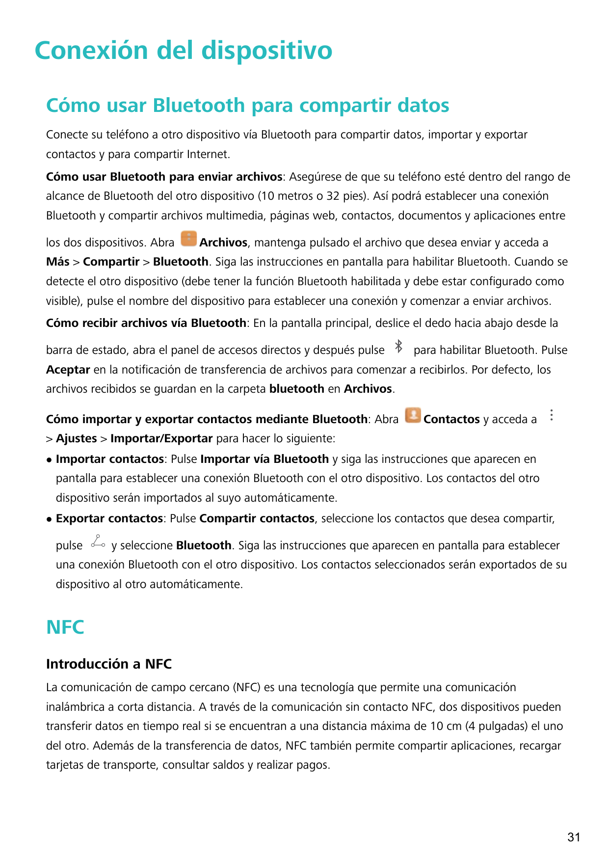 Conexión del dispositivoCómo usar Bluetooth para compartir datosConecte su teléfono a otro dispositivo vía Bluetooth para compar