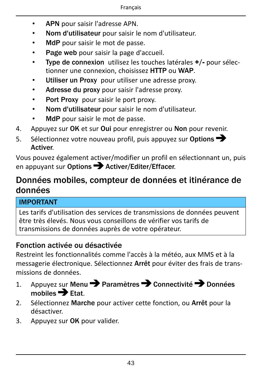 FrançaisAPN pour saisir l'adresse APN.Nom d'utilisateur pour saisir le nom d'utilisateur.MdP pour saisir le mot de passe.Page we