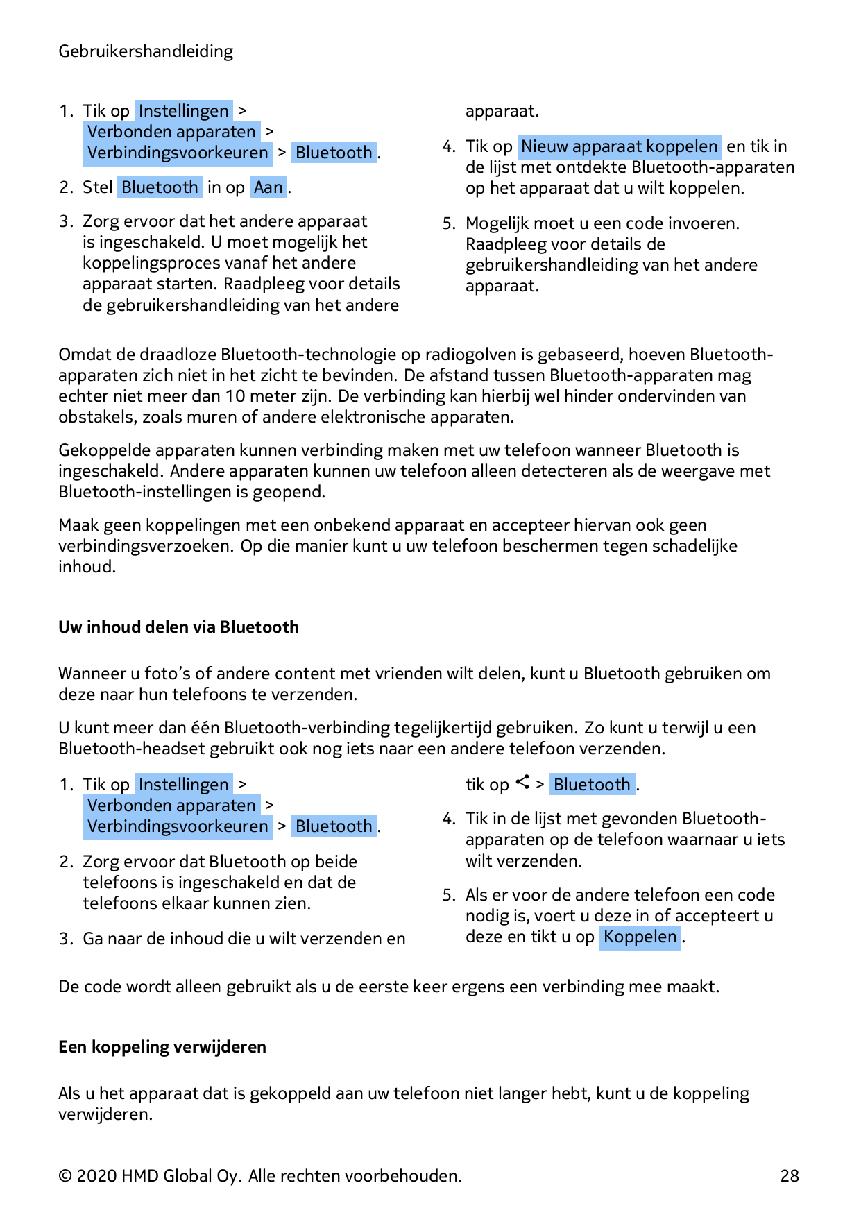 Gebruikershandleiding1. Tik op Instellingen >Verbonden apparaten >Verbindingsvoorkeuren > Bluetooth .2. Stel Bluetooth in op Aan