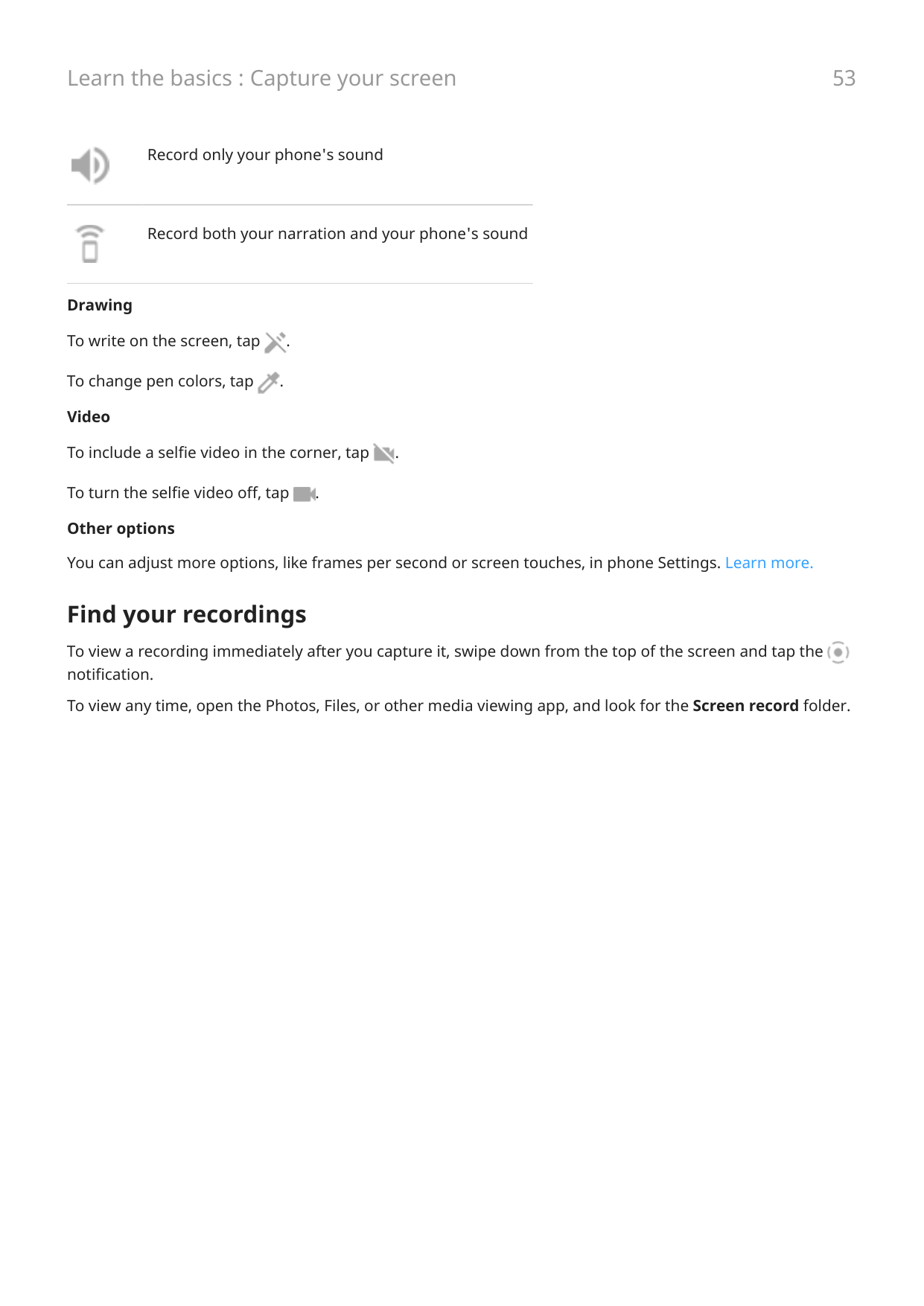 Learn the basics : Capture your screen53Record only your phone's soundRecord both your narration and your phone's soundDrawing.T