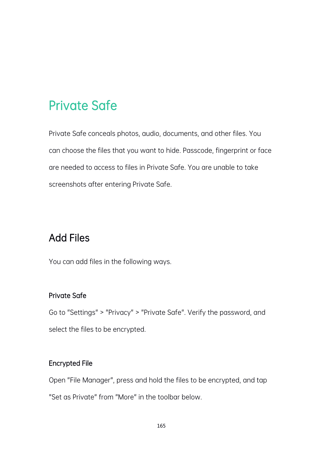 Private SafePrivate Safe conceals photos, audio, documents, and other files. Youcan choose the files that you want to hide. Pass