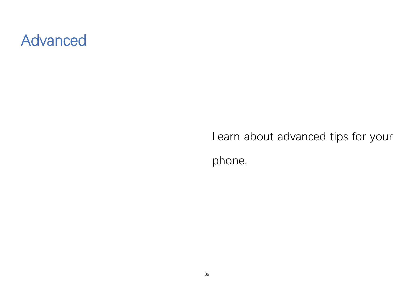 AdvancedLearn about advanced tips for yourphone.89