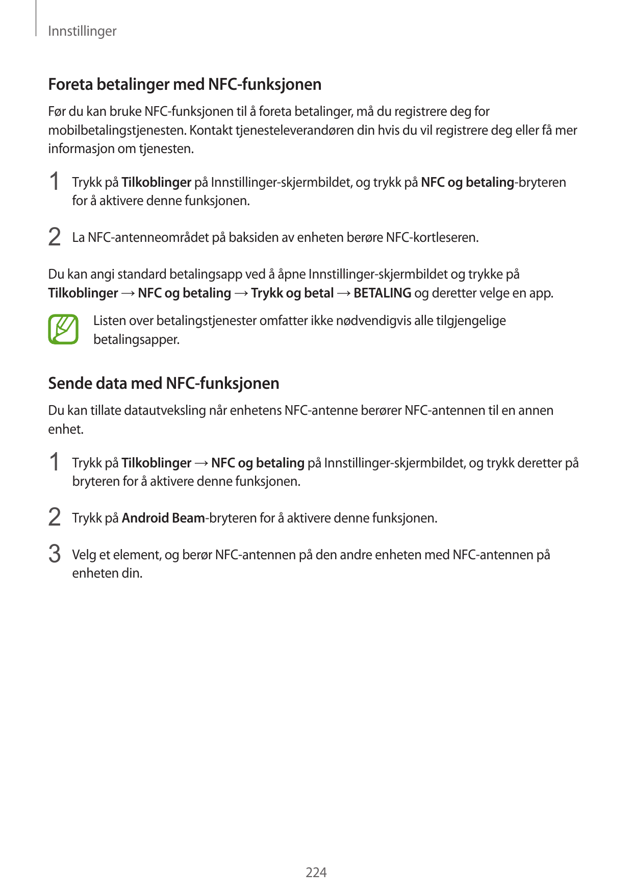 InnstillingerForeta betalinger med NFC-funksjonenFør du kan bruke NFC-funksjonen til å foreta betalinger, må du registrere deg f