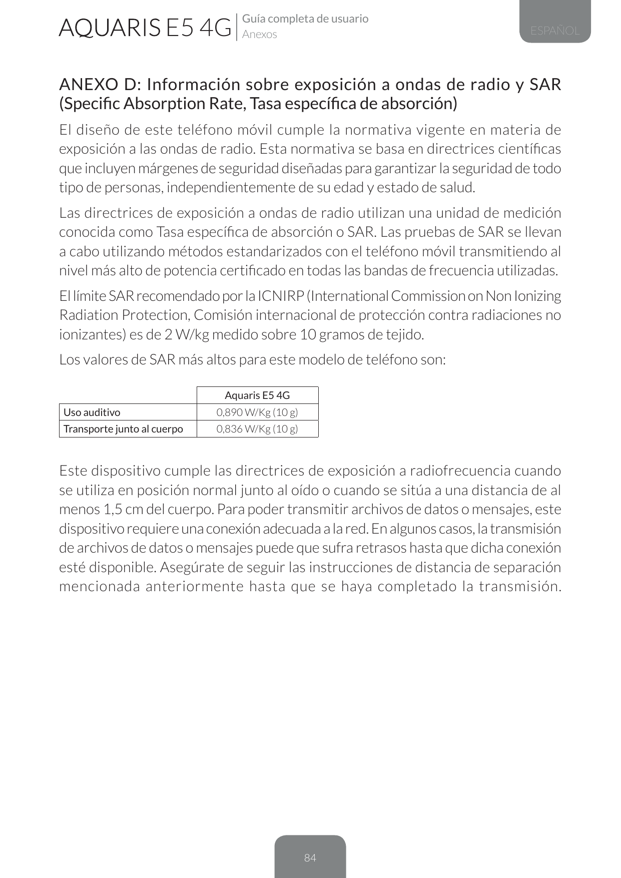 E5 4GGuía completa de usuarioAnexosESPAÑOLANEXO D: Información sobre exposición a ondas de radio y SAR(Specific Absorption Rate,