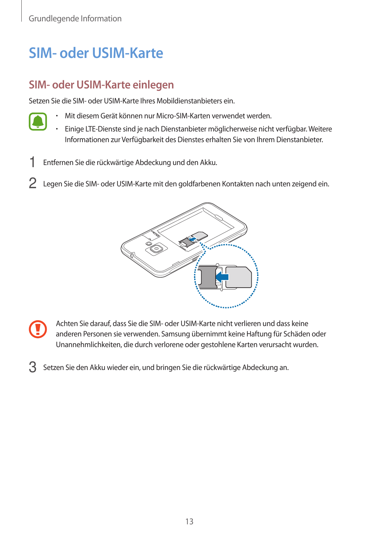 Grundlegende InformationSIM- oder USIM-KarteSIM- oder USIM-Karte einlegenSetzen Sie die SIM- oder USIM-Karte Ihres Mobildienstan