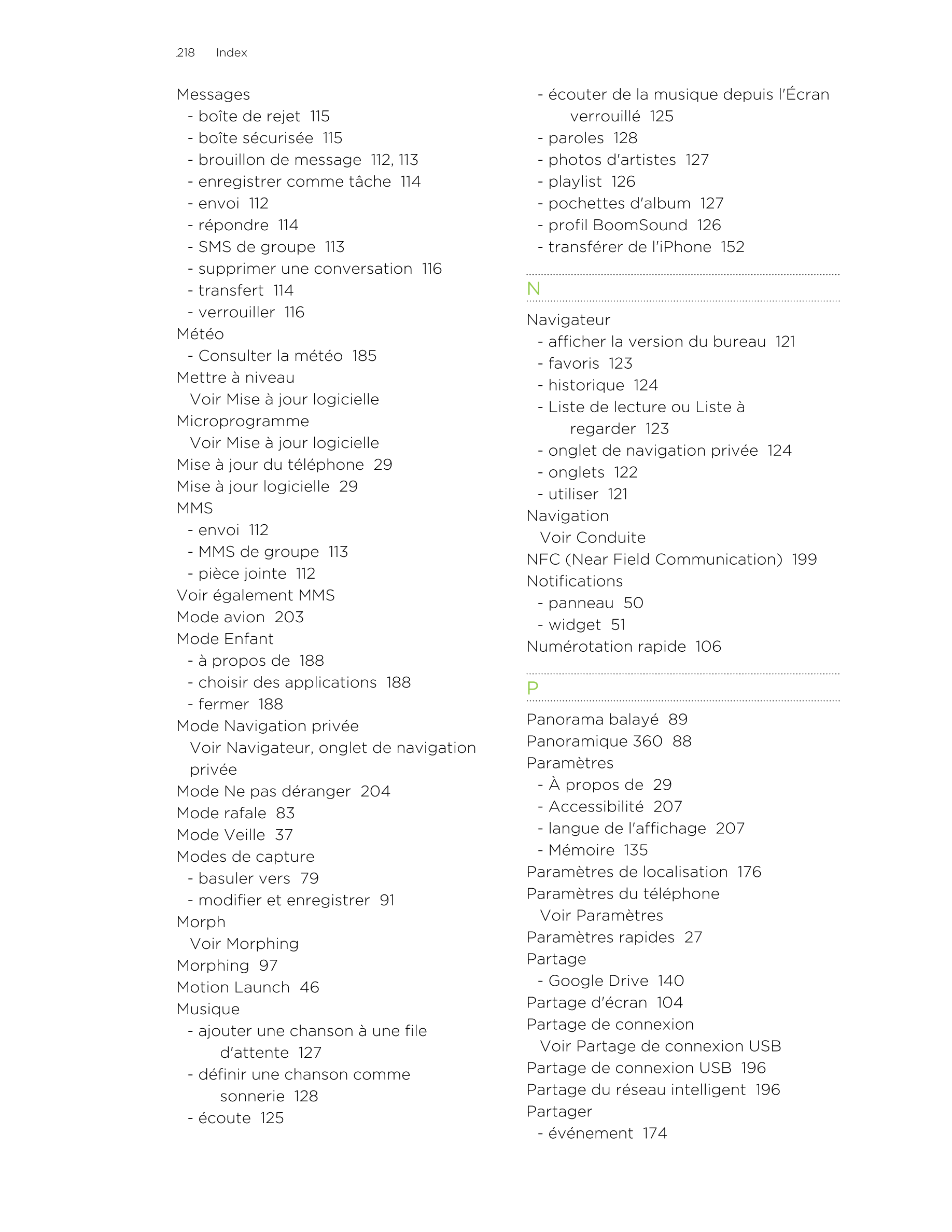 218      Index
Messages - écouter de la musique depuis l'Écran
- boîte de rejet  115 verrouillé  125
- boîte sécurisée  115 - pa