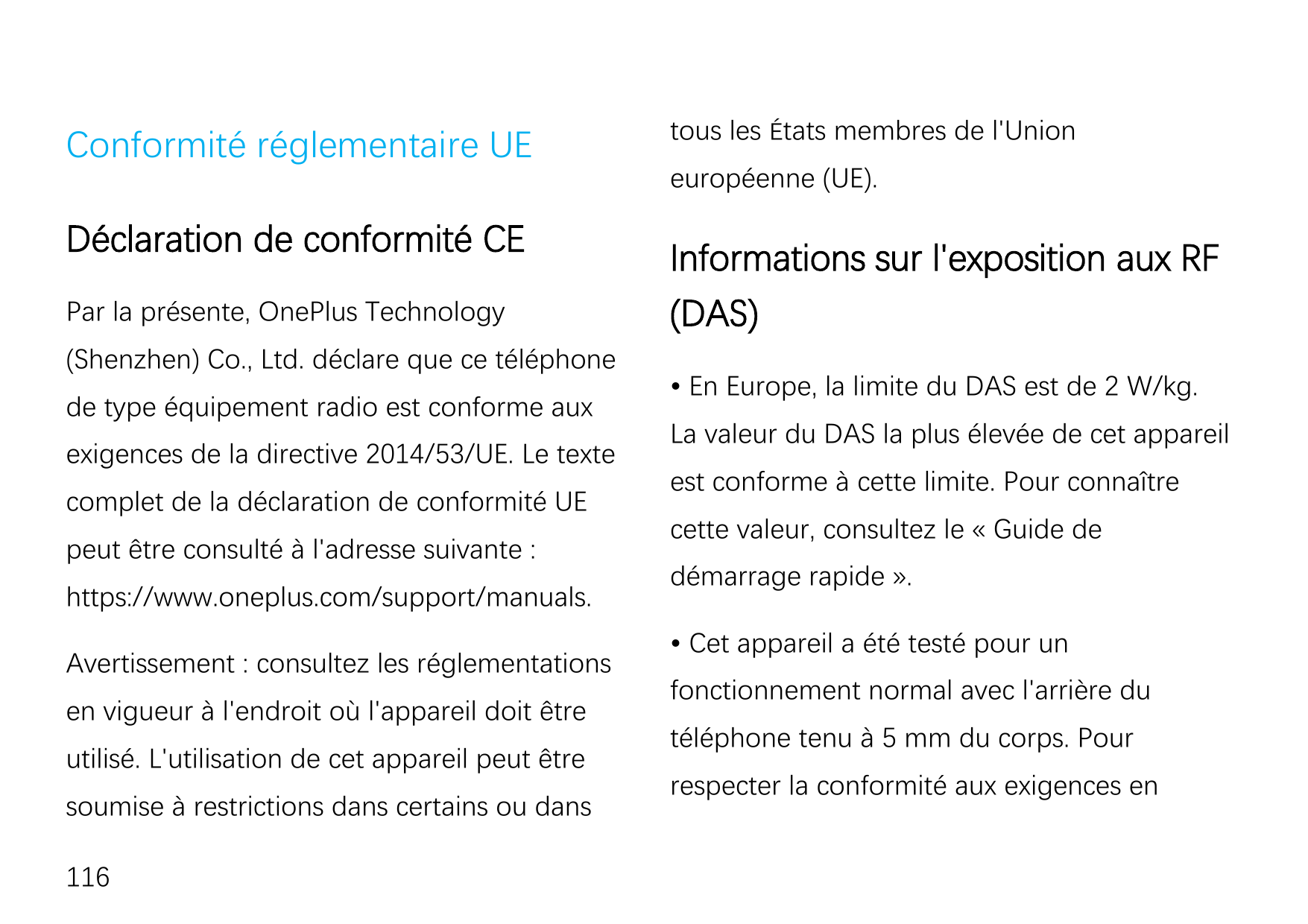 Conformité réglementaire UEDéclaration de conformité CEPar la présente, OnePlus Technology(Shenzhen) Co., Ltd. déclare que ce té