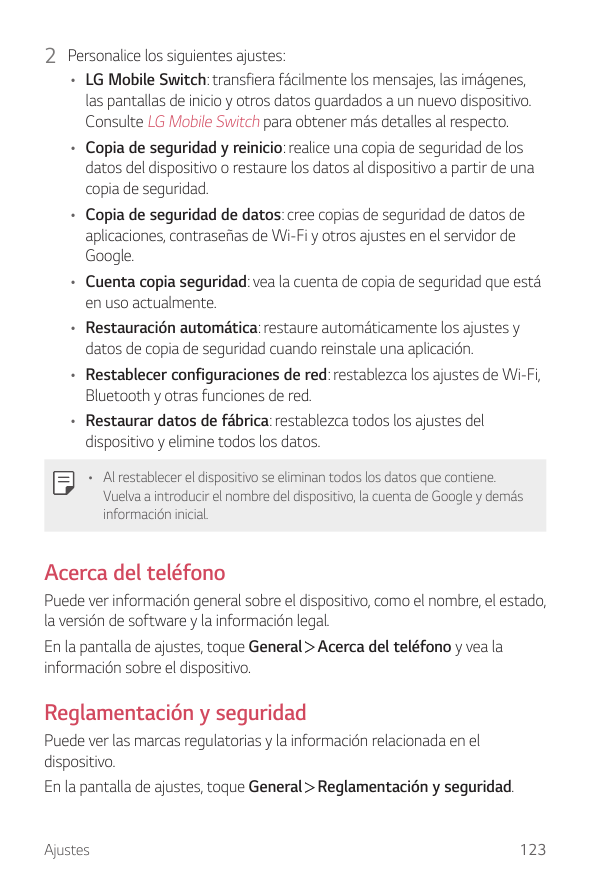 2 Personalice los siguientes ajustes:• LG Mobile Switch: transfiera fácilmente los mensajes, las imágenes,las pantallas de inici