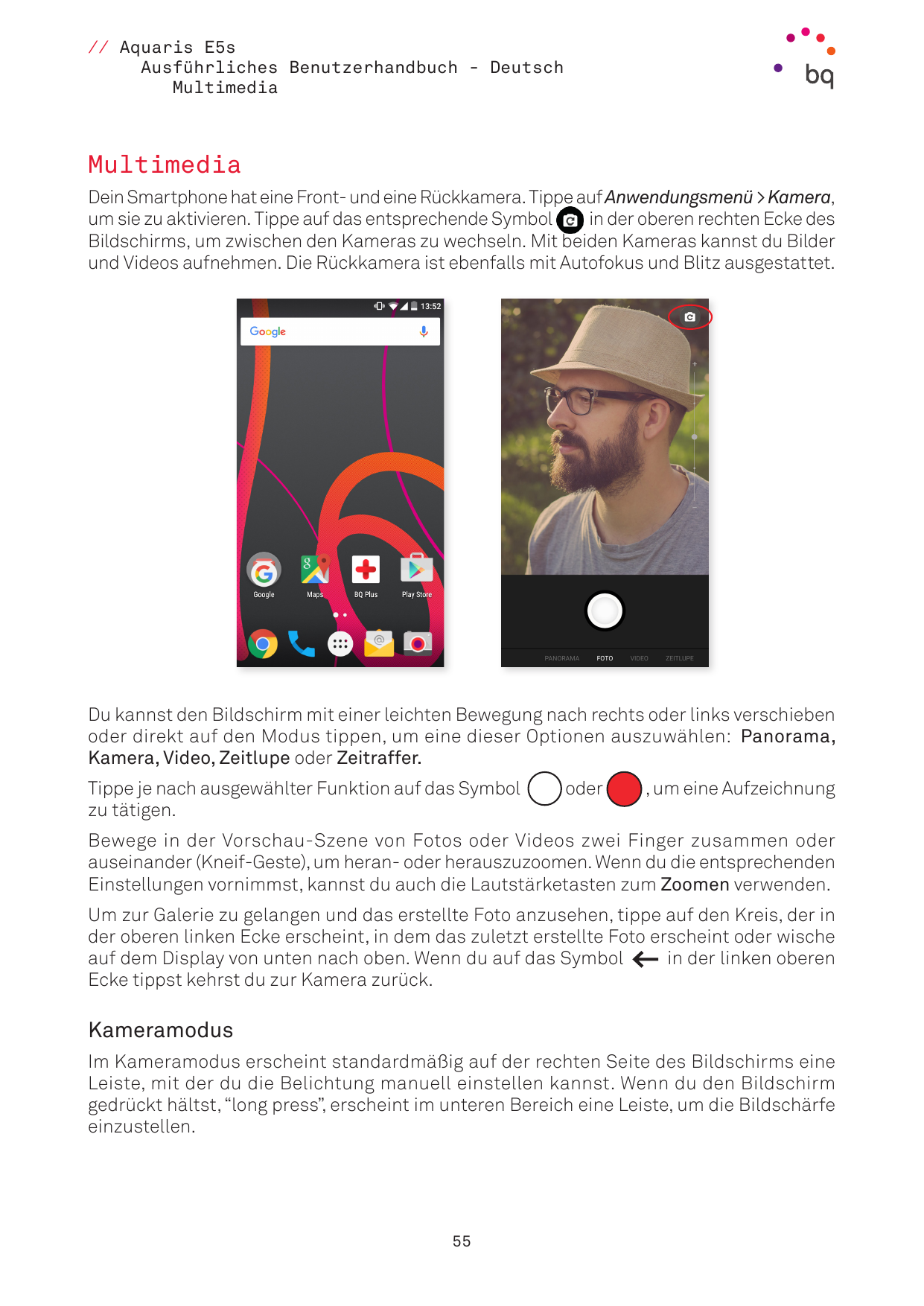 // Aquaris E5sAusführliches Benutzerhandbuch - DeutschMultimediaMultimediaDein Smartphone hat eine Front- und eine Rückkamera. T