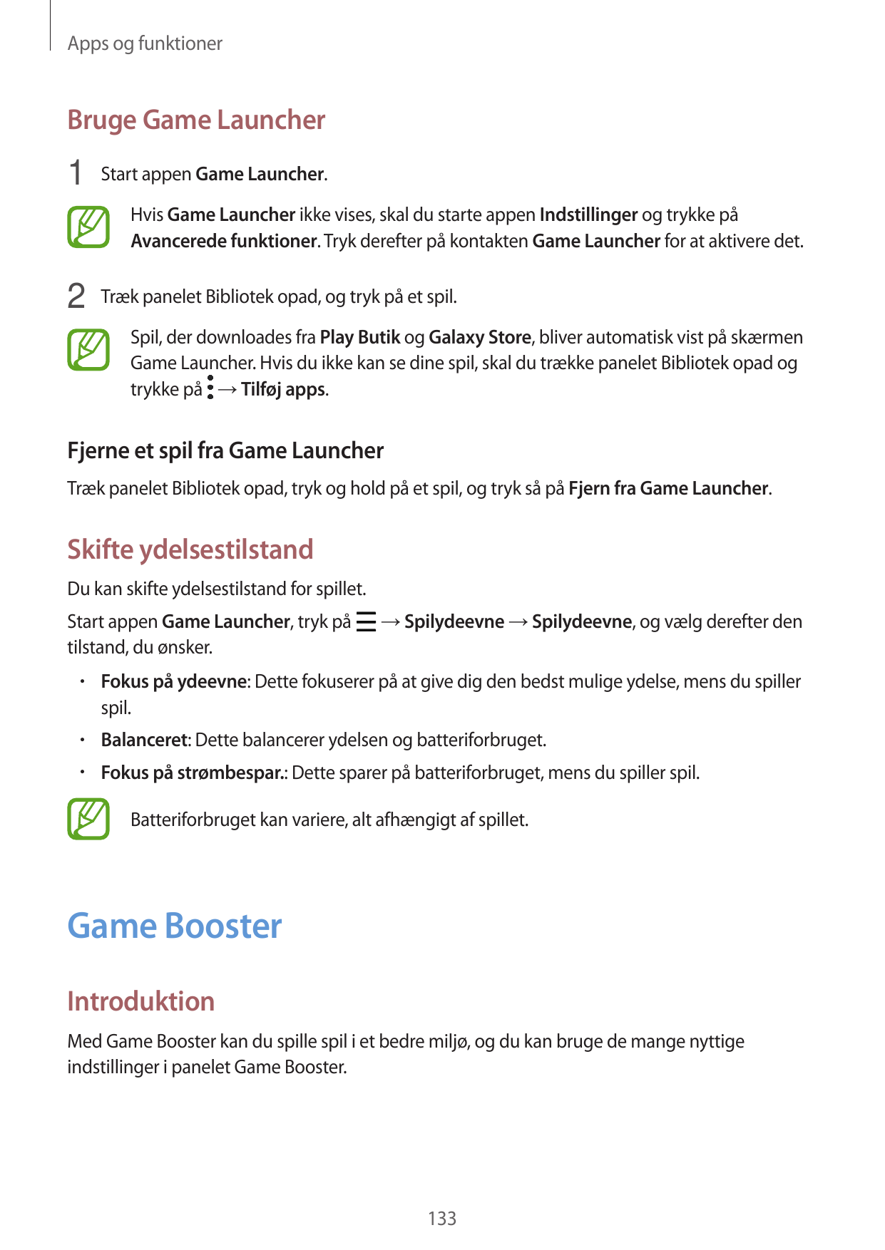 Apps og funktionerBruge Game Launcher1 Start appen Game Launcher.Hvis Game Launcher ikke vises, skal du starte appen Indstilling