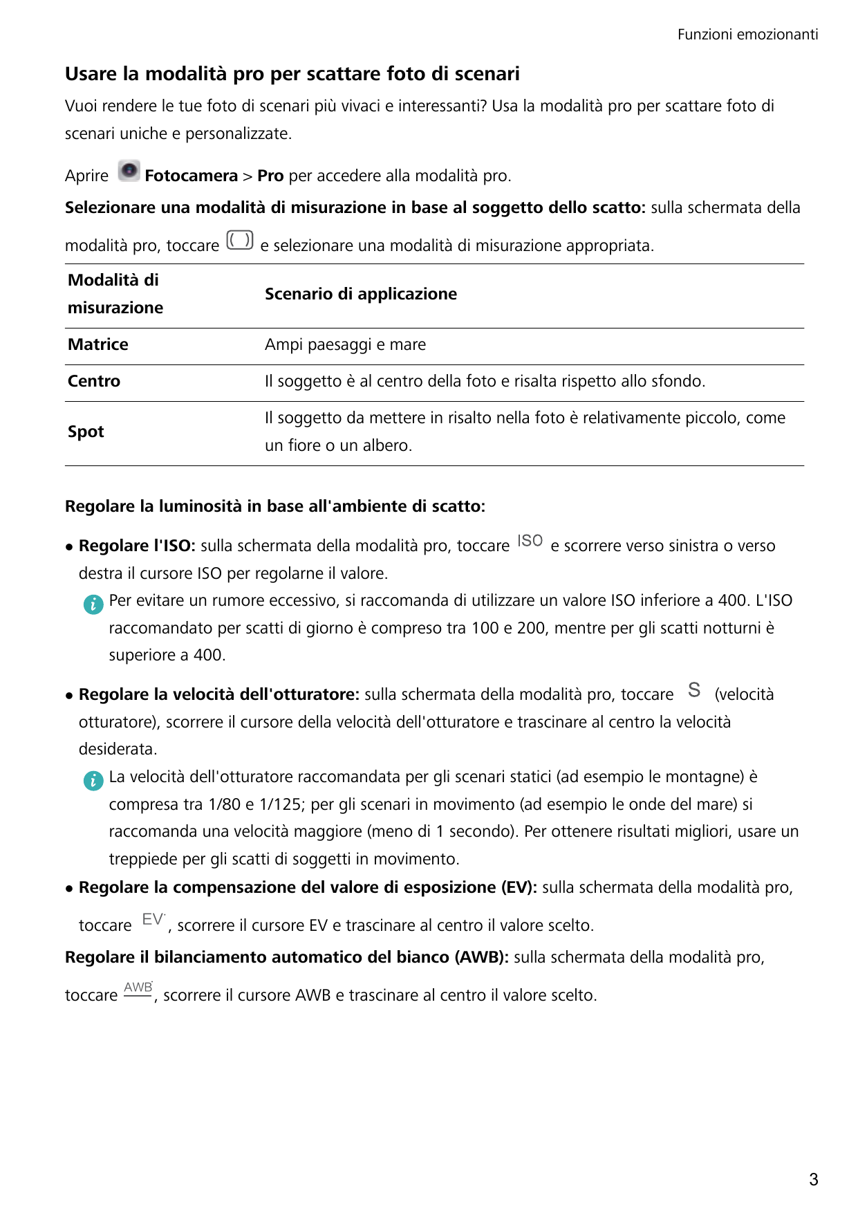 Funzioni emozionantiUsare la modalità pro per scattare foto di scenariVuoi rendere le tue foto di scenari più vivaci e interessa