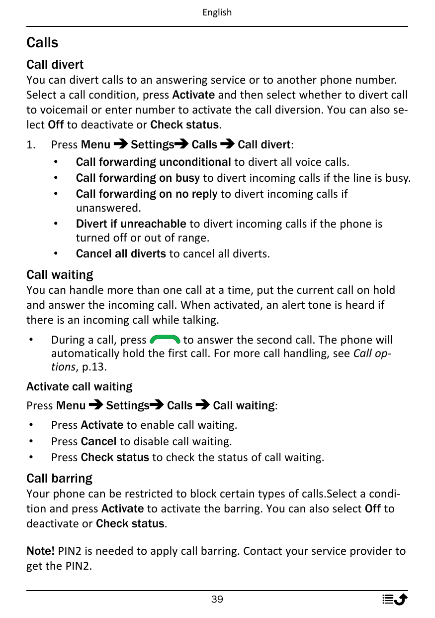 EnglishCallsCall divertYou can divert calls to an answering service or to another phone number.Select a call condition, press Ac