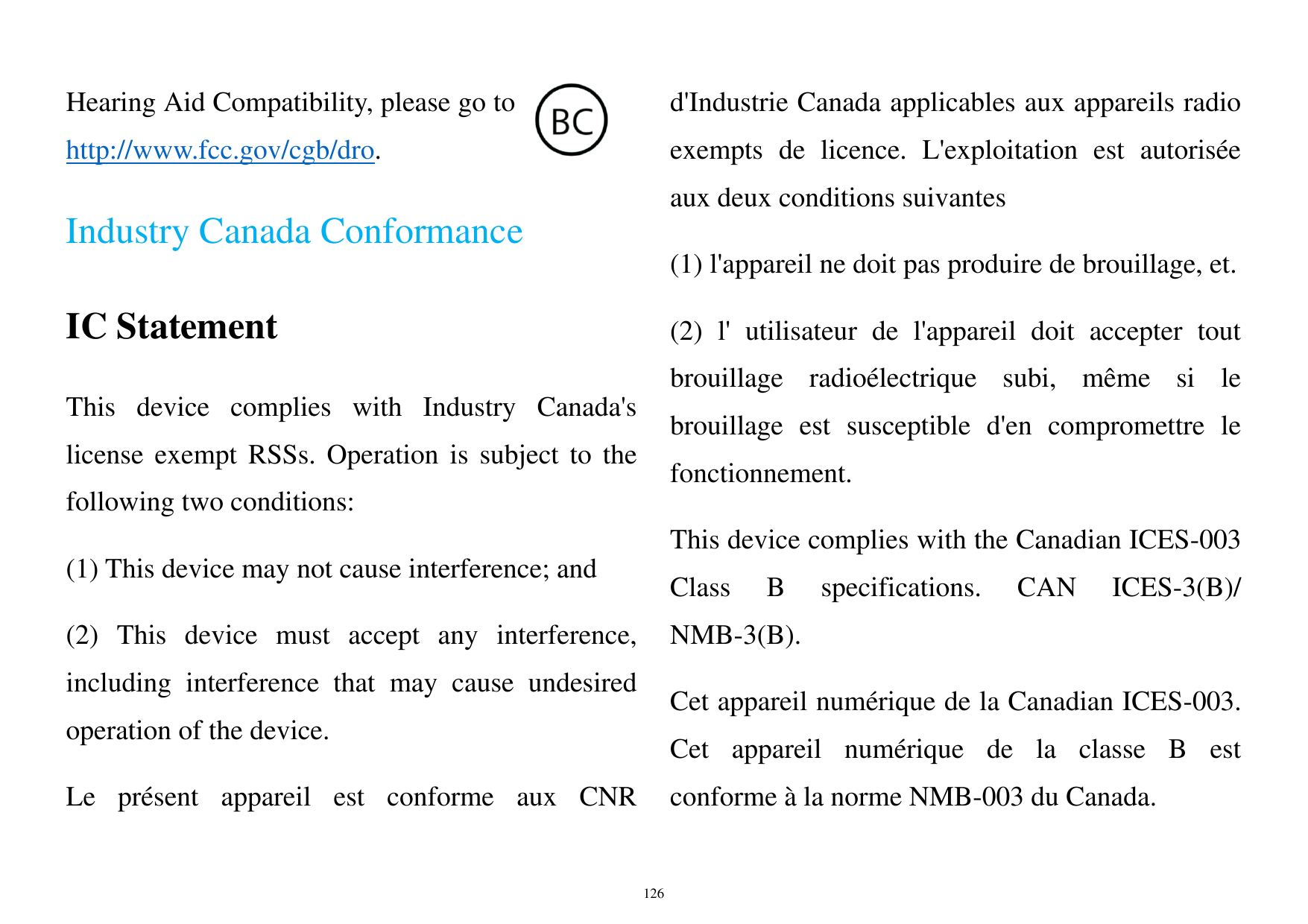 Hearing Aid Compatibility, please go tod'Industrie Canada applicables aux appareils radiohttp://www.fcc.gov/cgb/dro.exempts de l