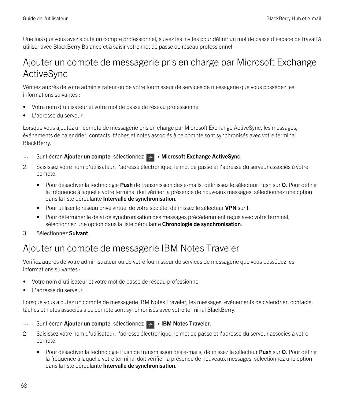 Guide de l'utilisateurBlackBerry Hub et e-mailUne fois que vous avez ajouté un compte professionnel, suivez les invites pour déf