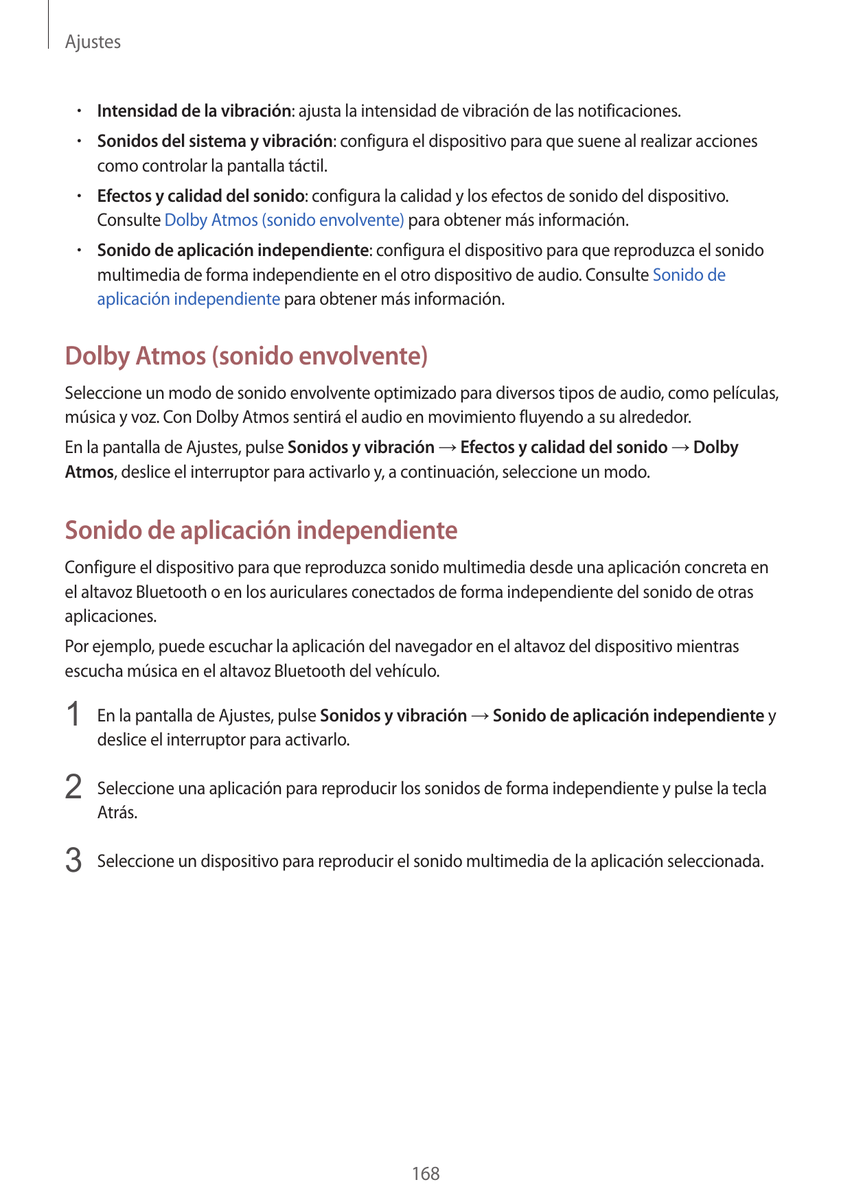 Ajustes•  Intensidad de la vibración: ajusta la intensidad de vibración de las notificaciones.•  Sonidos del sistema y vibración