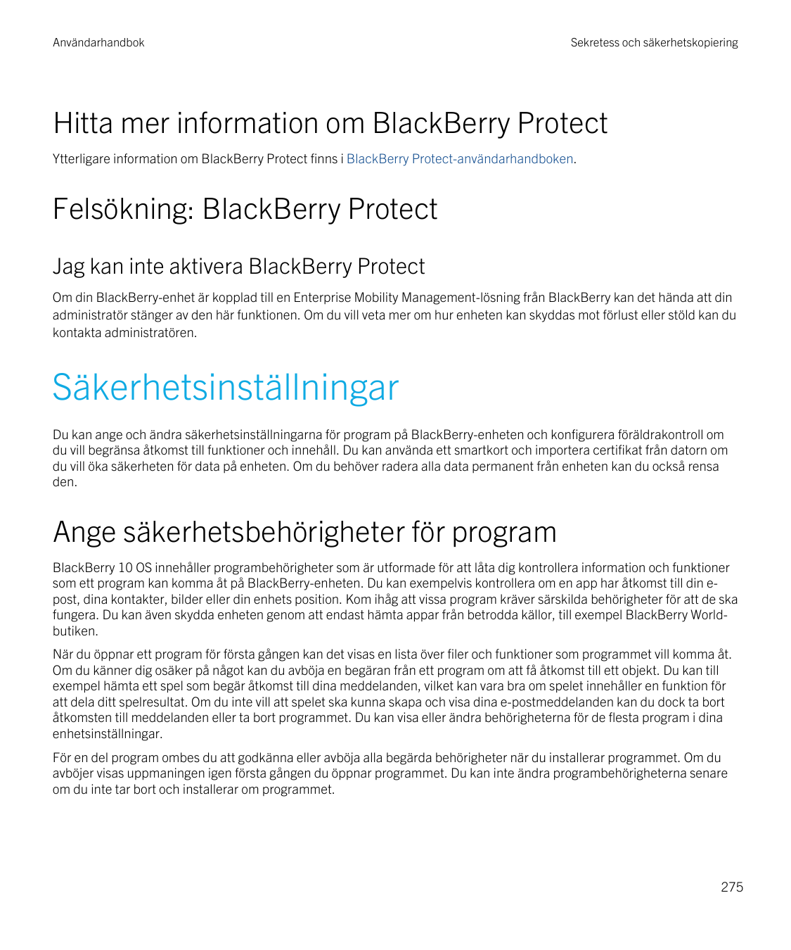 AnvändarhandbokSekretess och säkerhetskopieringHitta mer information om BlackBerry ProtectYtterligare information om BlackBerry 