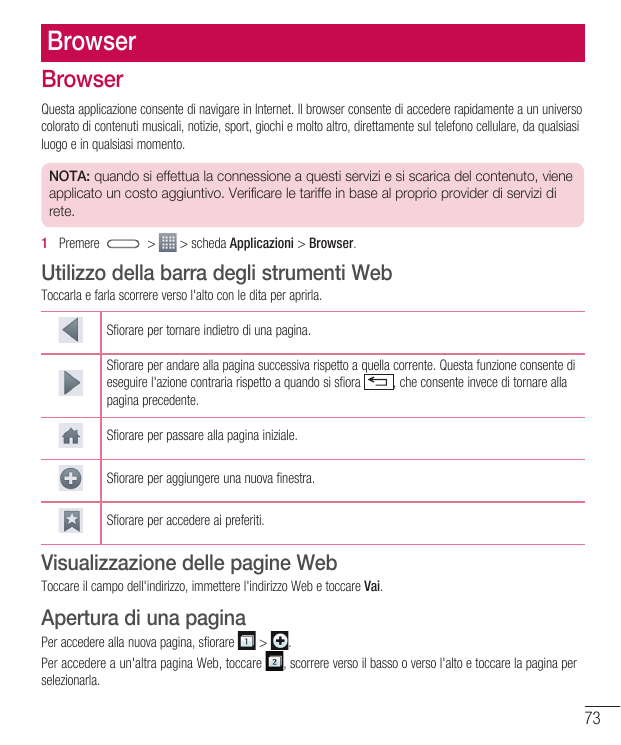 BrowserBrowserQuesta applicazione consente di navigare in Internet. Il browser consente di accedere rapidamente a un universocol
