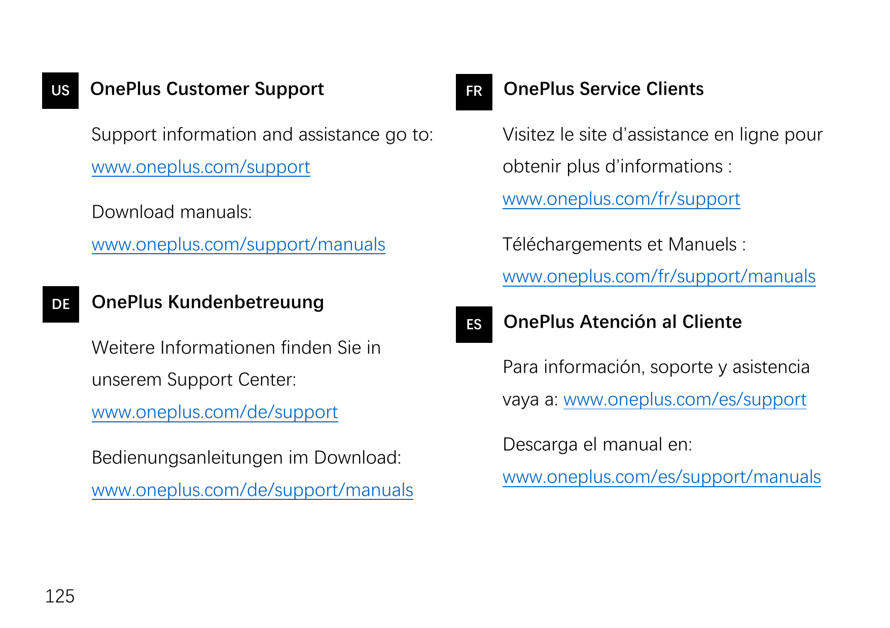 USOnePlus Customer SupportFROnePlus Service ClientsSupport information and assistance go to:Visitez le site d’assistance en lign